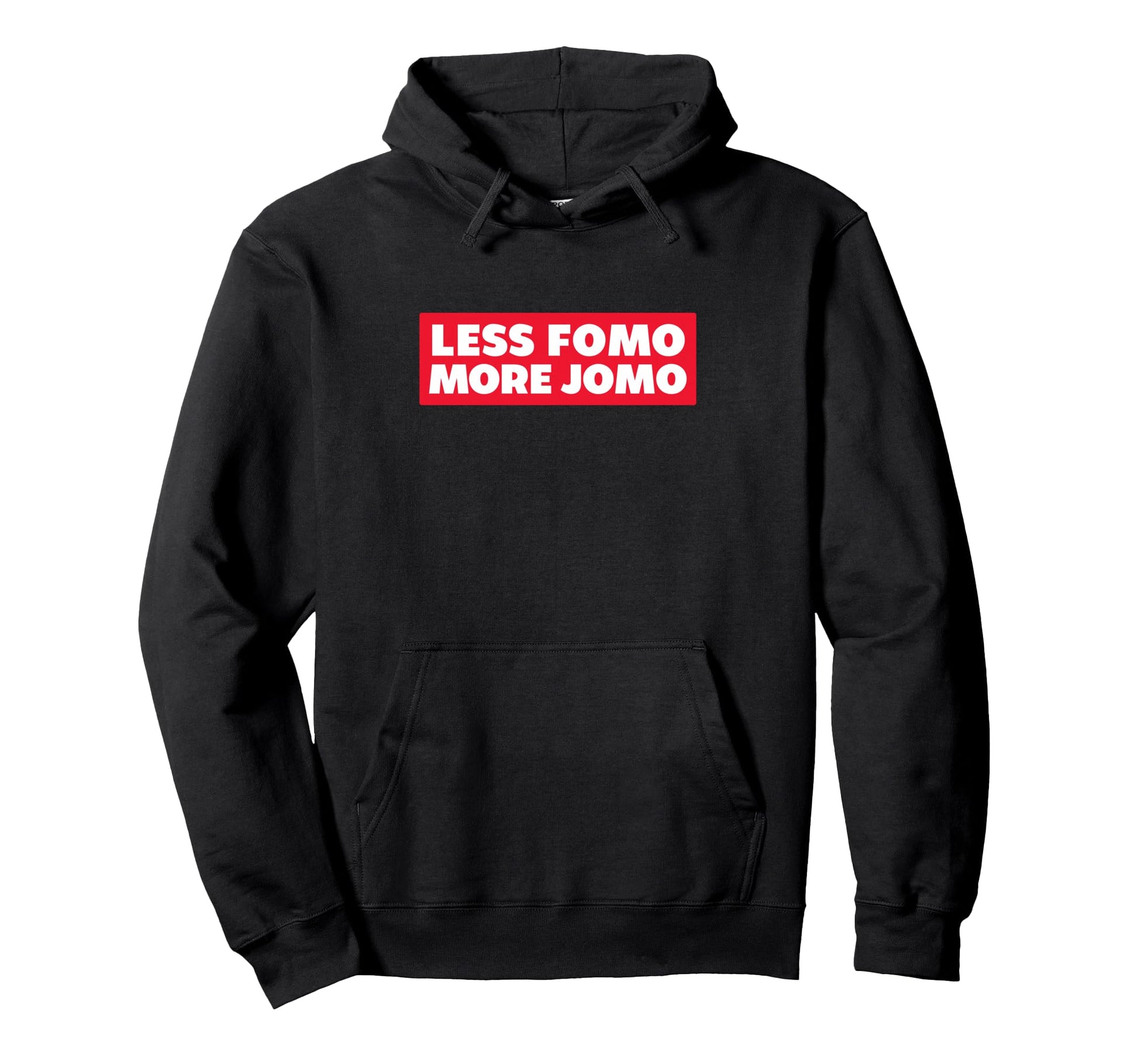 Less Fomo More Jomo Minimalist Hoodie - Streetwear Style for Adults - T-Shirt, Sweatshirt, Hoodie