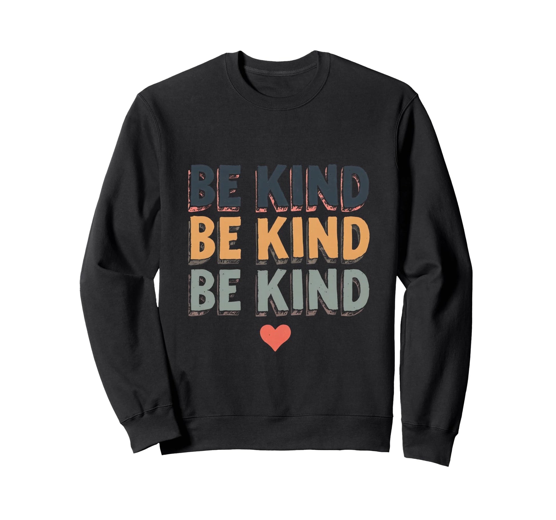 Be Kind Typography Cheerful Sweatshirt - Trendy Graphic Men Women - T-Shirt, Sweatshirt, Hoodie
