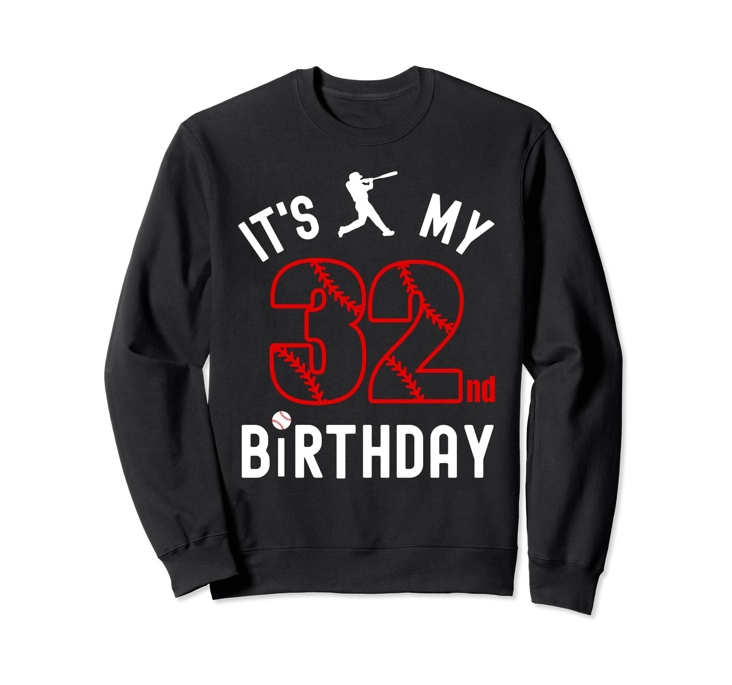 32 Year Old Happy Birthday Its My Sweatshirt - Trendy Graphic for Adults - T-Shirt, Sweatshirt, Hoodie