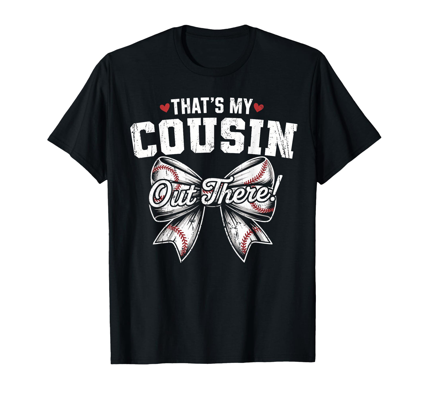 Thats My Cousin Out There Baseball T-Shirt - Minimalist Print Men Women - T-Shirt, Sweatshirt, Hoodie