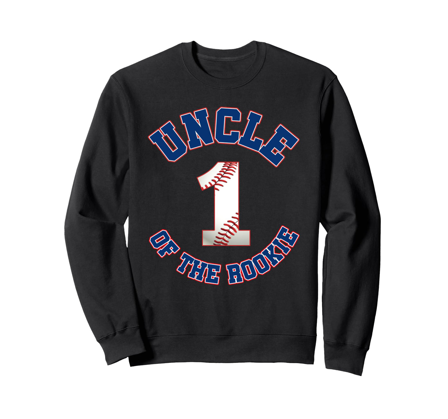 Uncle Rookie 1St Birthday Sweatshirt - Fun Novelty Design for Adults - T-Shirt, Sweatshirt, Hoodie