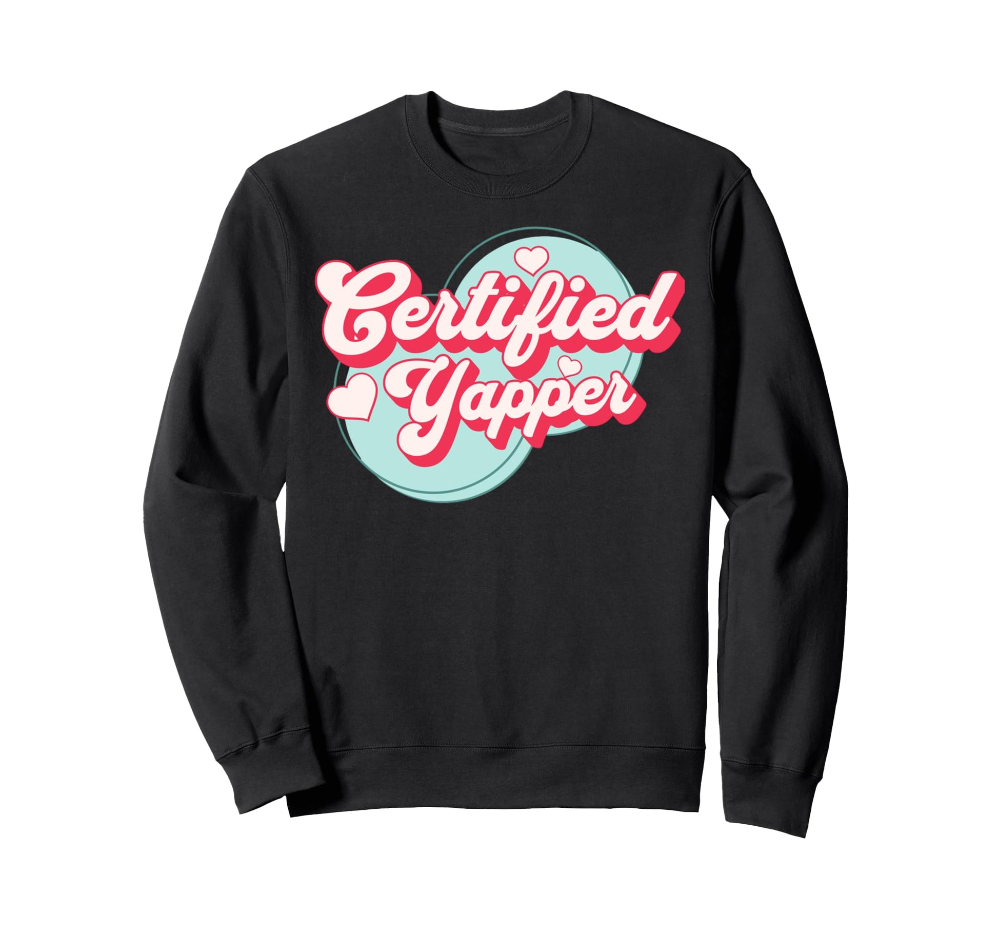 Certified Yapper Groovy Y2K Sweatshirt - Casual Everyday Wear for Adults - T-Shirt, Sweatshirt, Hoodie