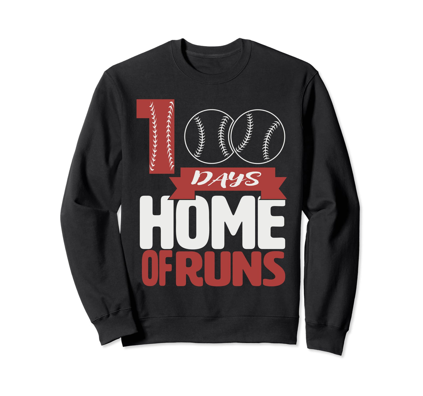 100 Days Home Runs Baseball Bat Hit Sweatshirt - Unique Graphic Men Women - T-Shirt, Sweatshirt, Hoodie