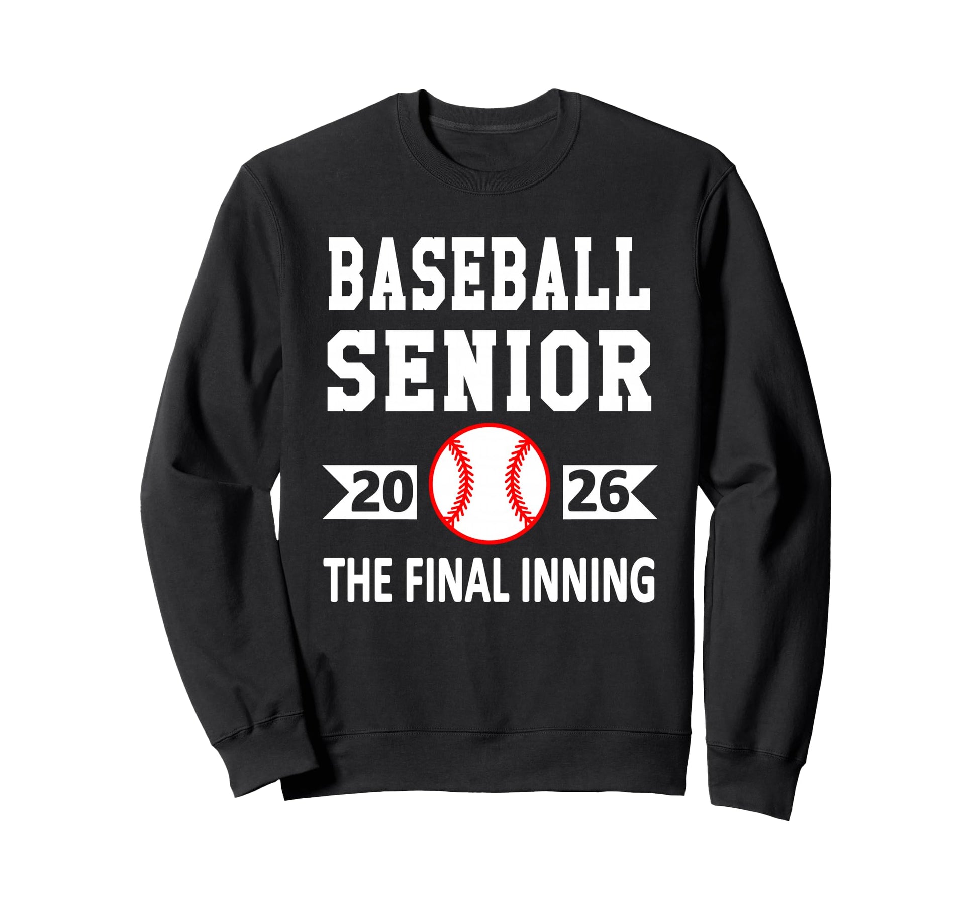 Senior Class 2026 Baseball Sweatshirt - Fun Novelty Design Men Women - T-Shirt, Sweatshirt, Hoodie