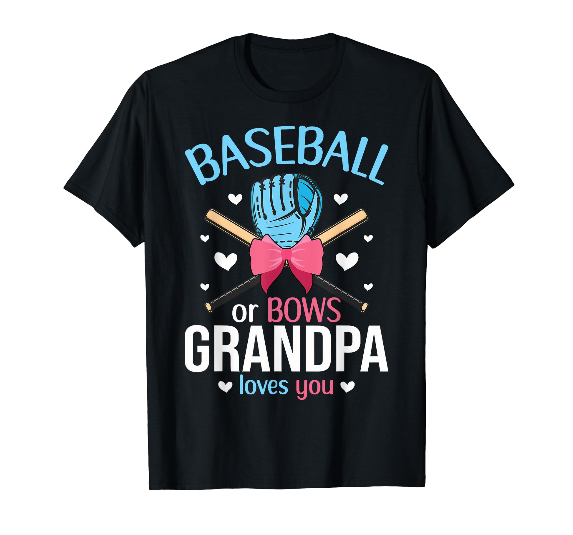 Baseball Or Bows Grandpa Loves You T-Shirt - Custom Art Print for Adults - T-Shirt, Sweatshirt, Hoodie