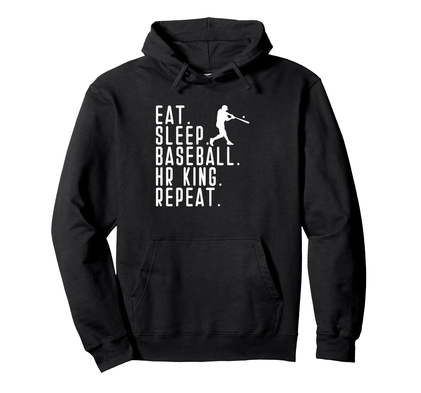 Eat Sleep Homerun King Funny Beisbol Hoodie - Fun Novelty Design Unisex - T-Shirt, Sweatshirt, Hoodie