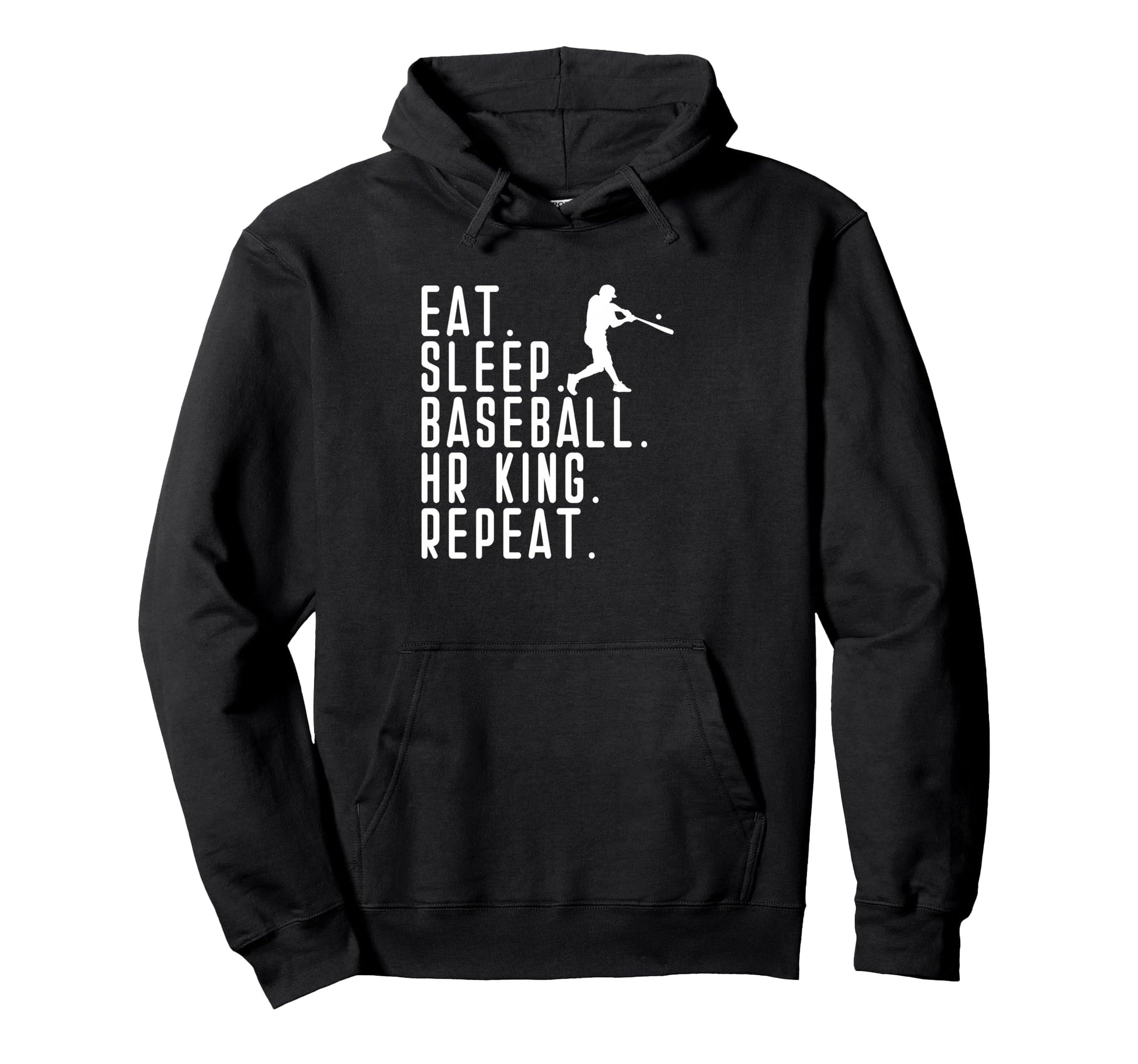 Eat Sleep Homerun King Funny Beisbol Hoodie - Fun Novelty Design Unisex - T-Shirt, Sweatshirt, Hoodie