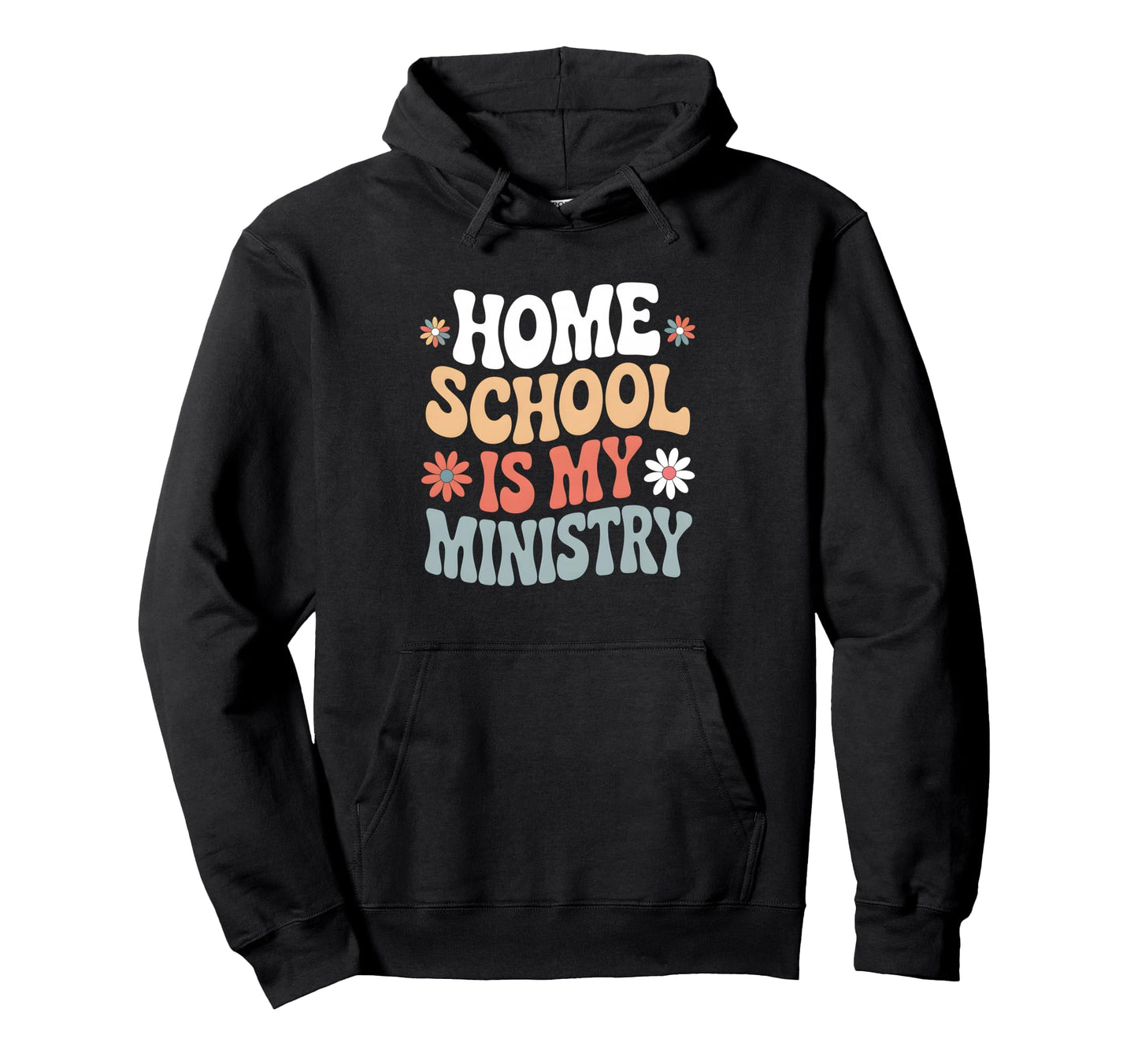 Home School Is My Ministry Funny Hoodie - Aesthetic Graphic Men Women - T-Shirt, Sweatshirt, Hoodie