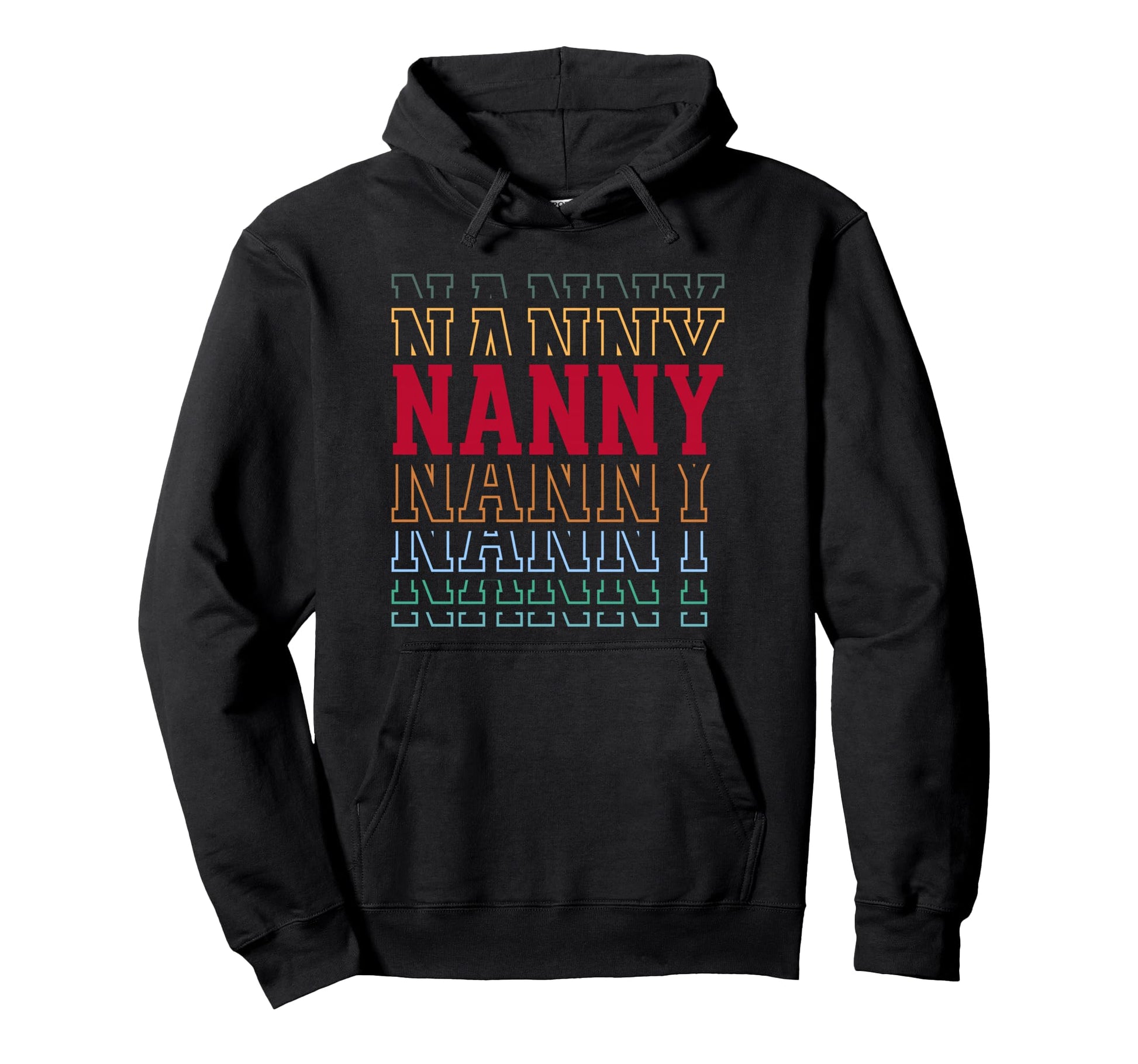 Nanny Funny Layered Text Nannying Hoodie - Streetwear Style for Adults - T-Shirt, Sweatshirt, Hoodie