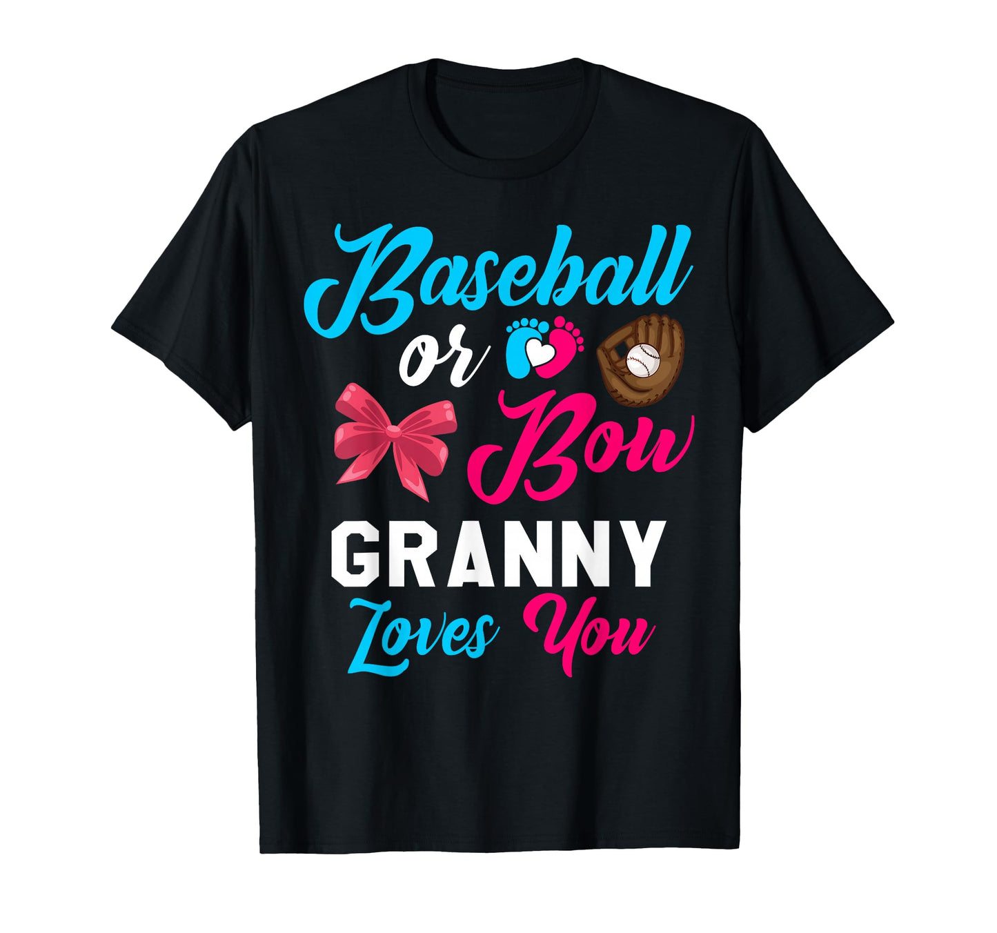 Baseball Or Bow Granny Loves You Baseball T-Shirt - Novelty Apparel Unisex - T-Shirt, Sweatshirt, Hoodie