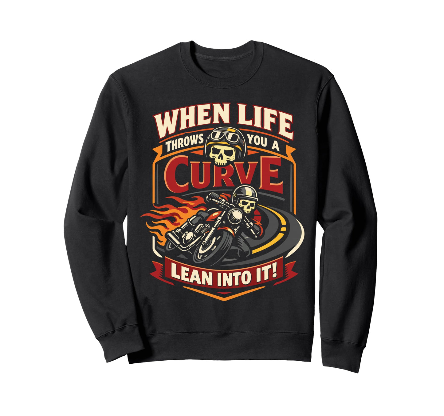 Motorcycle Biker When Life Throws Sweatshirt - Fun Novelty Design Unisex - T-Shirt, Sweatshirt, Hoodie