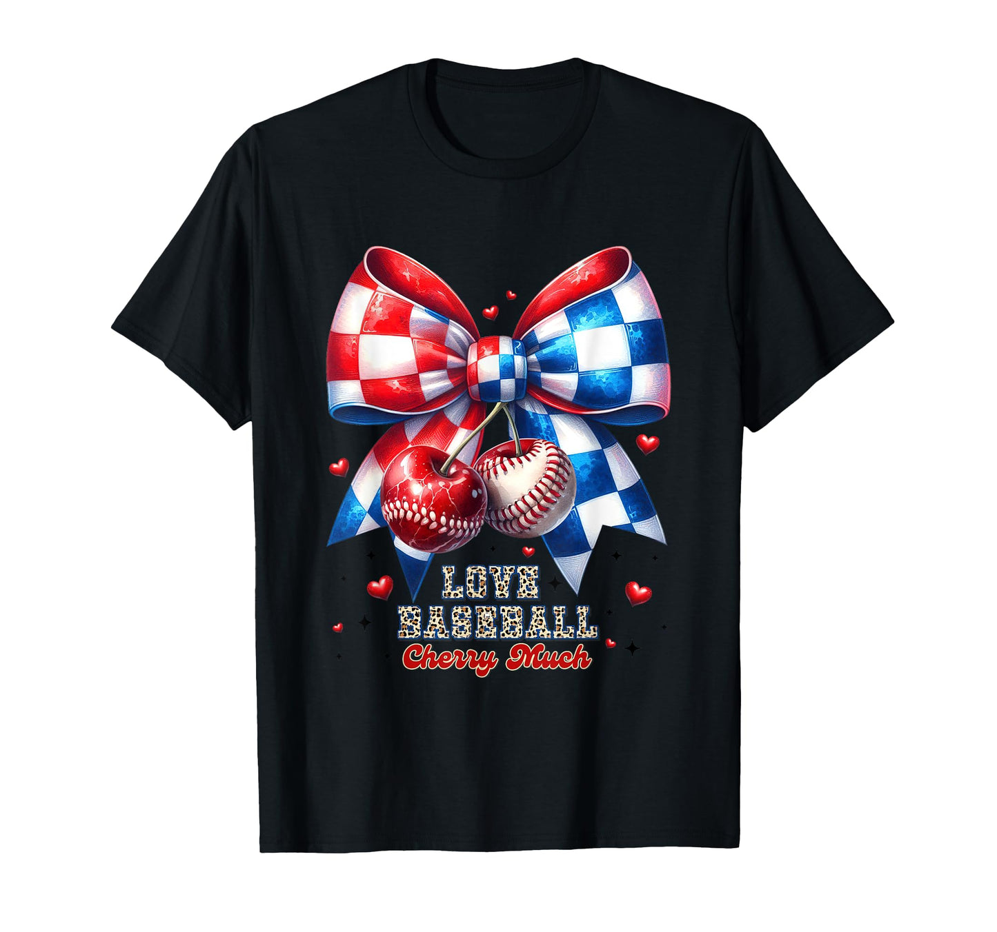 Love Baseball Cherry Much Bow T-Shirt - Fun Novelty Design for Adults - T-Shirt, Sweatshirt, Hoodie