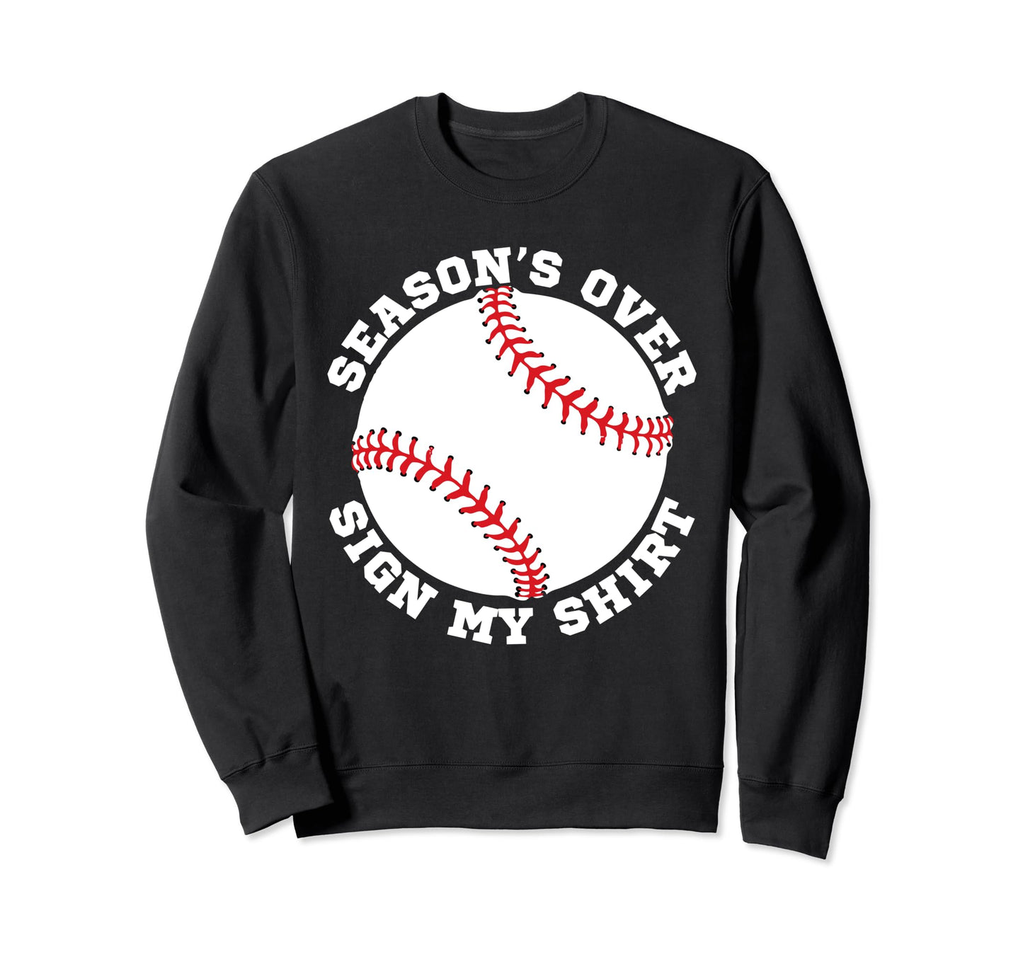Baseball Team End Season Party Sweatshirt - Novelty Apparel Men Women - T-Shirt, Sweatshirt, Hoodie