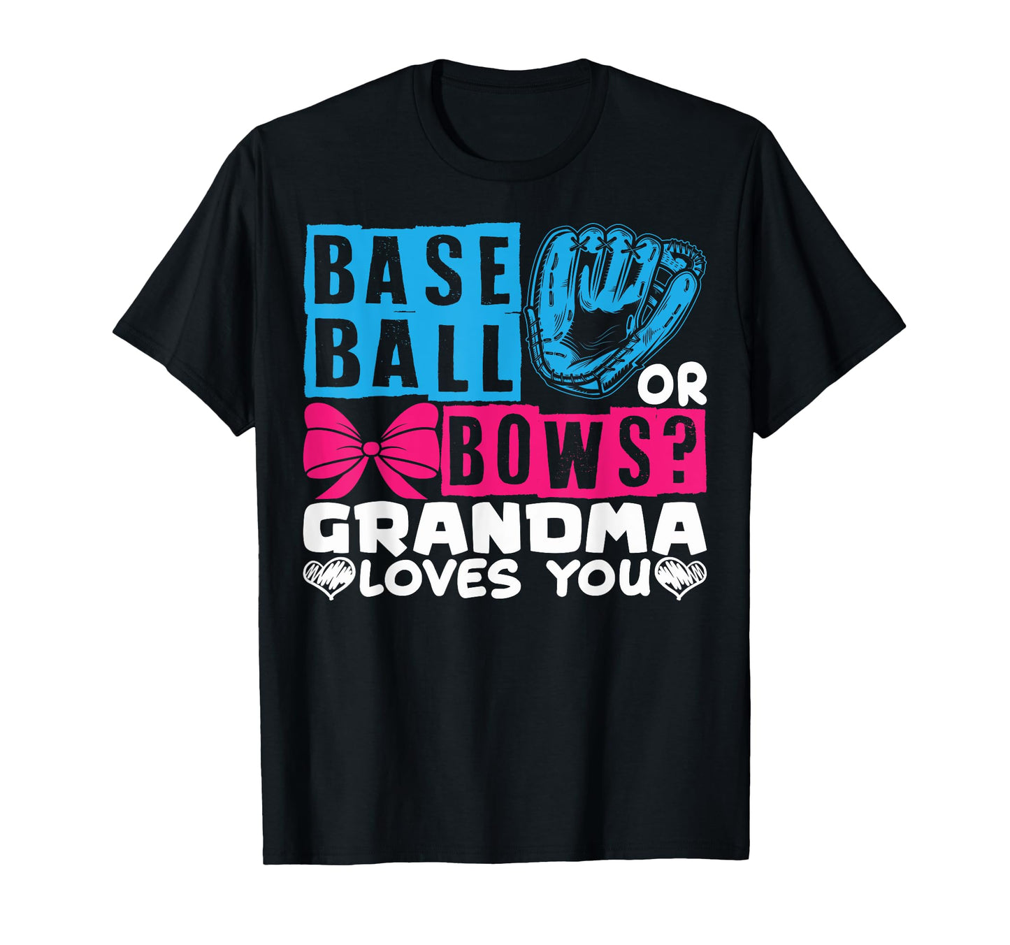 Funny Baseball Or Bows Grandma Loves T-Shirt - Unique Graphic for Adults - T-Shirt, Sweatshirt, Hoodie