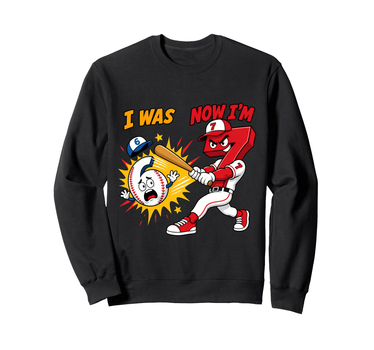 I Was 6 Now Im 7 Baseball 6 7 Birthday Sweatshirt - Graphic Print Unisex - T-Shirt, Sweatshirt, Hoodie