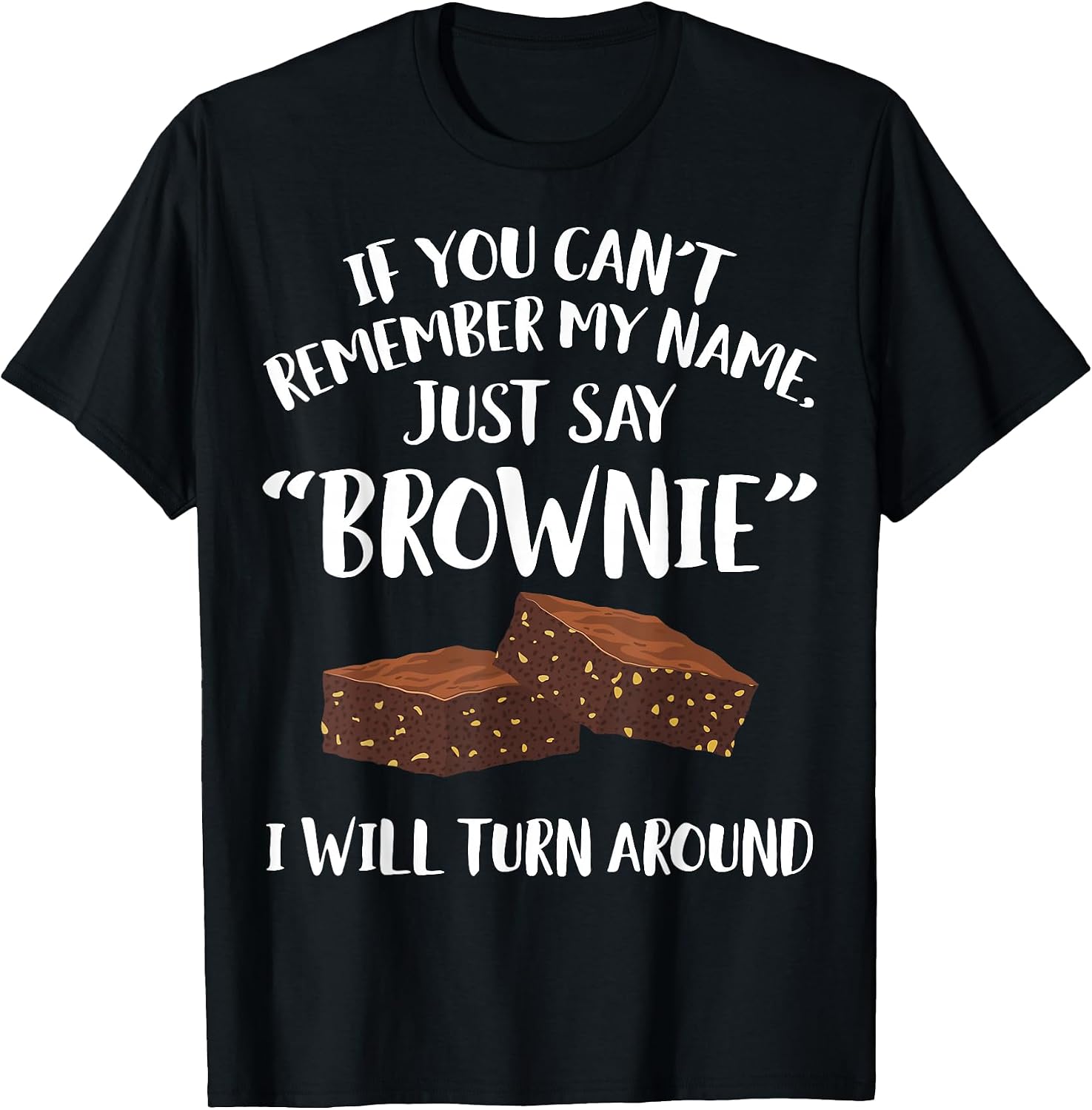 Cool Brownie Humor Quote Merch - Adult & Kids T-Shirts, Sweatshirts & Hoodies apparel design preview 1