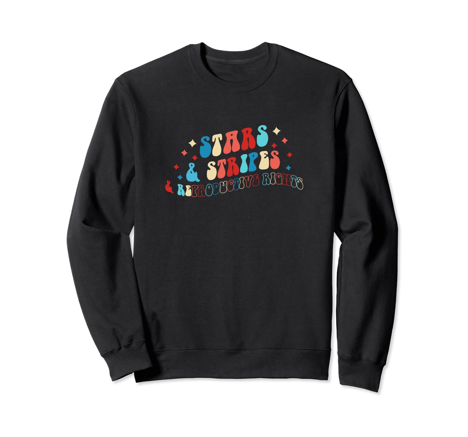 Stars Stripes Reproductive Rights Sweatshirt - Casual Everyday Wear Unisex - T-Shirt, Sweatshirt, Hoodie
