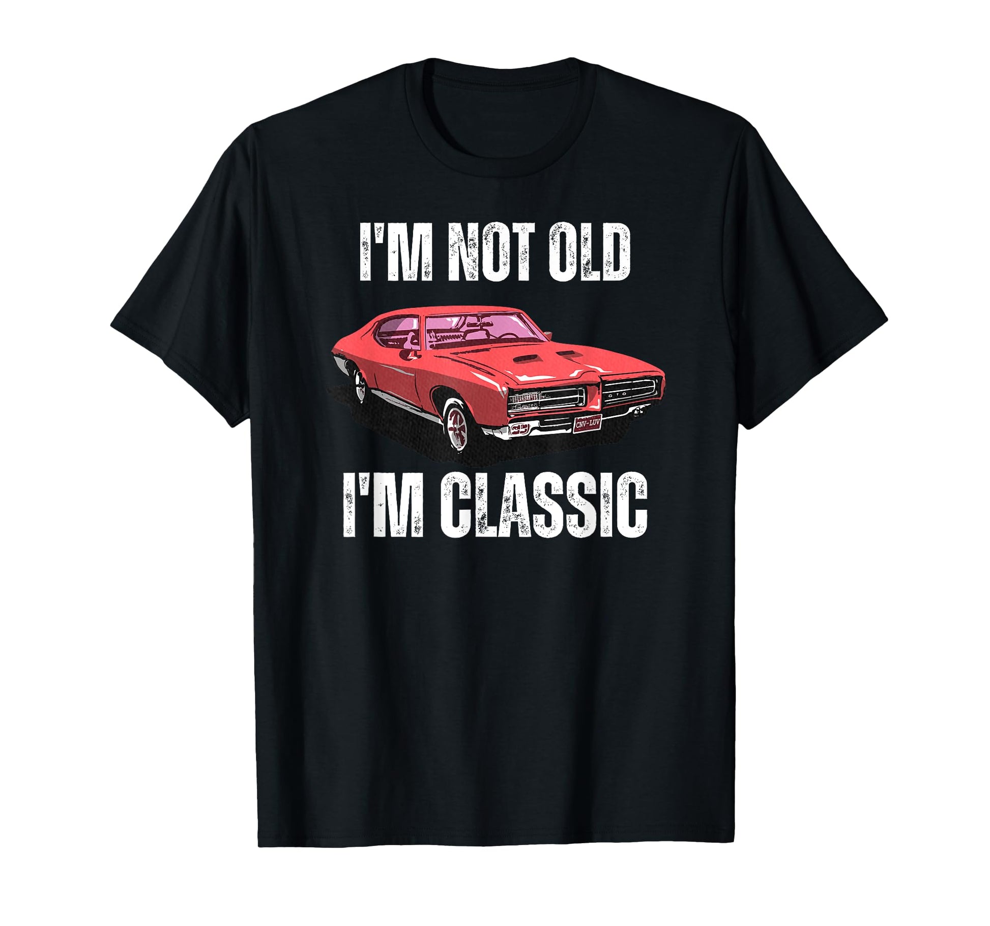 Im Not Old Im Old School Muscle Car T-Shirt - Novelty Apparel Unisex - T-Shirt, Sweatshirt, Hoodie