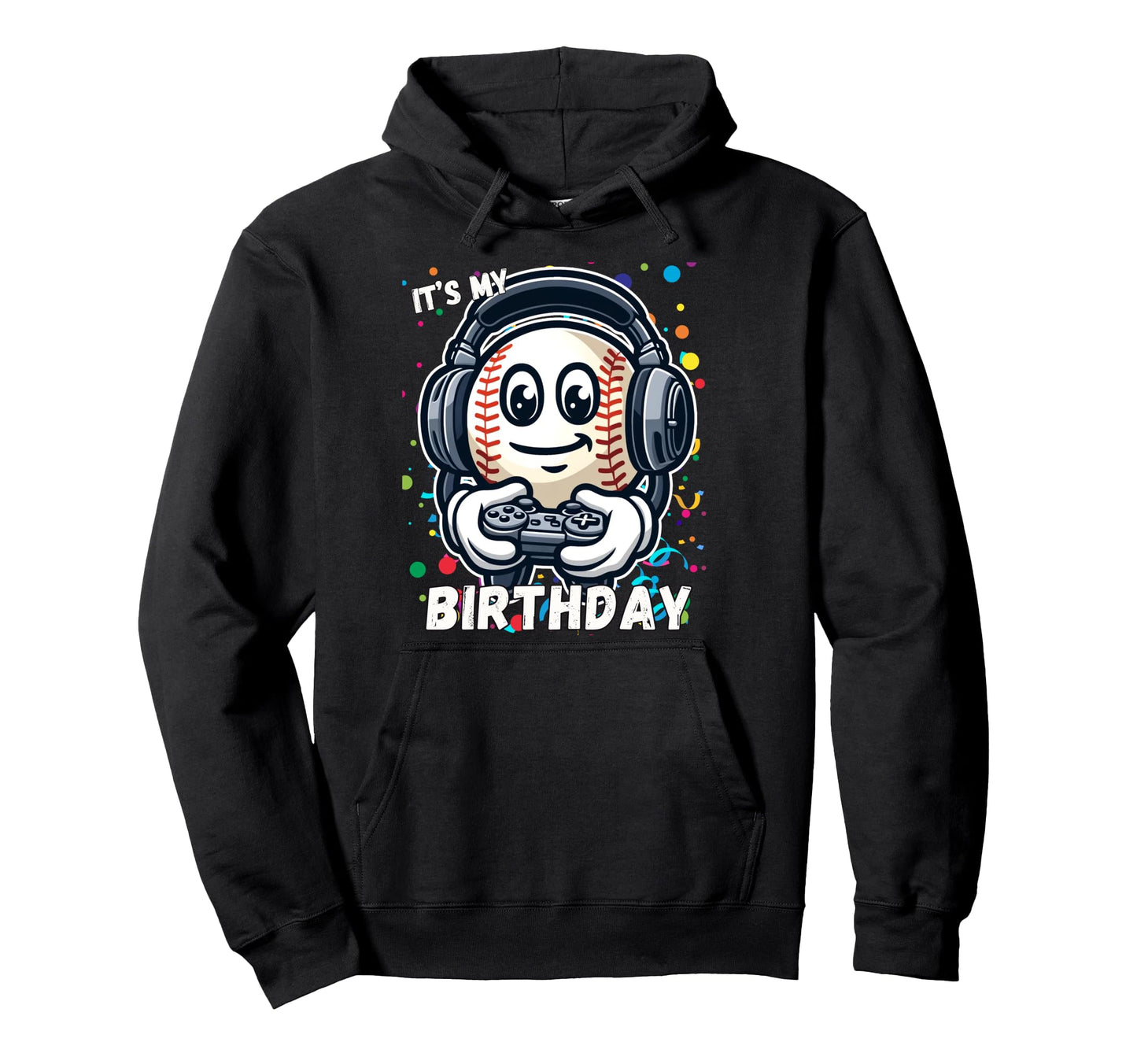Birthday Baseball Its My Birthday Hoodie - Streetwear Style for Adults - T-Shirt, Sweatshirt, Hoodie