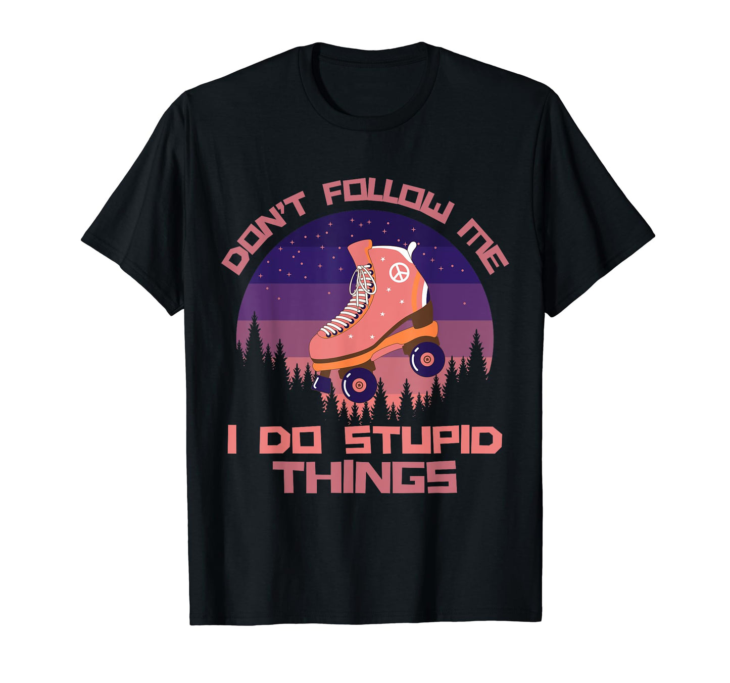 Dont Follow Me I Do Stupid Things T-Shirt - Aesthetic Graphic Men Women - T-Shirt, Sweatshirt, Hoodie