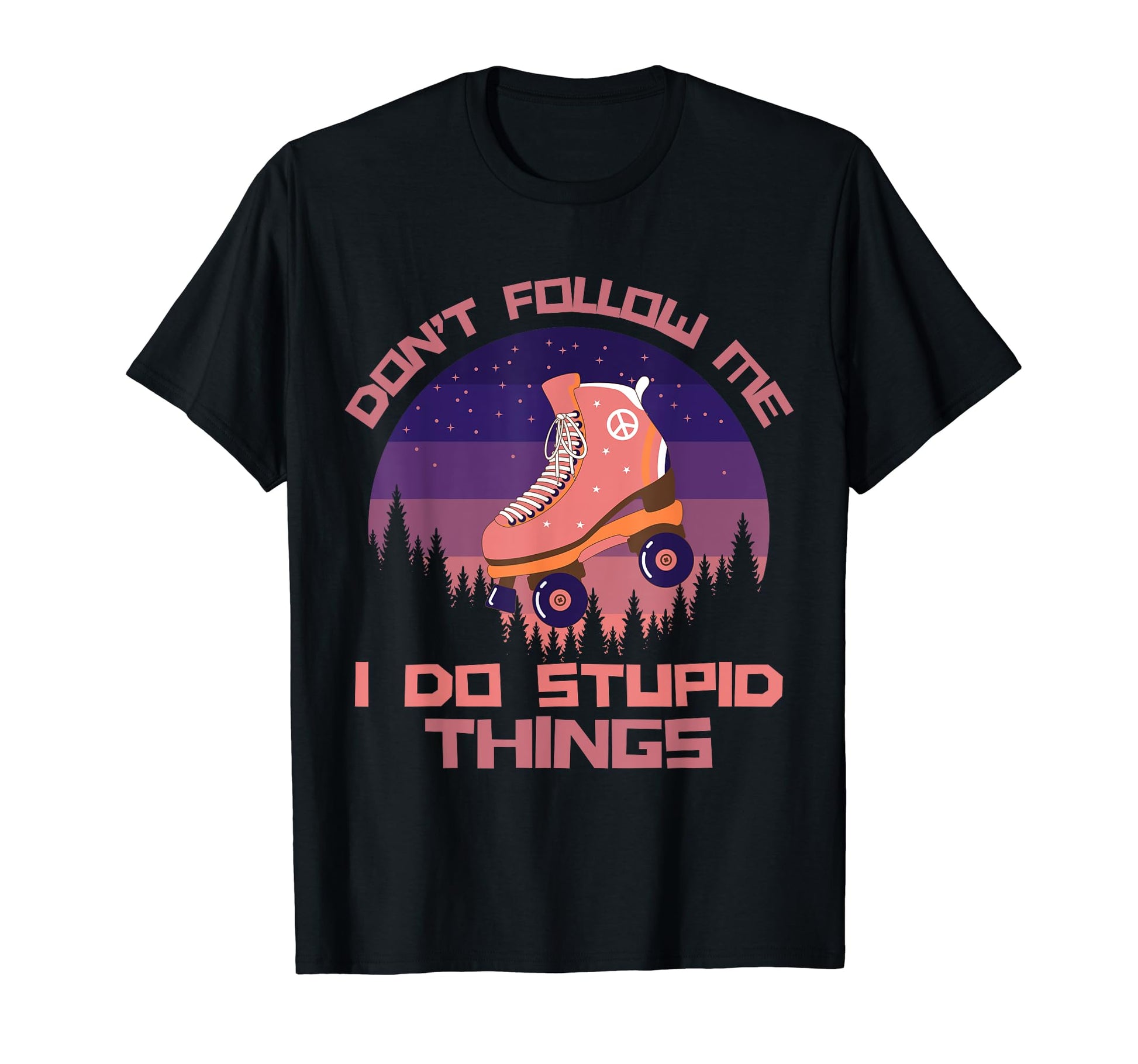 Dont Follow Me I Do Stupid Things T-Shirt - Aesthetic Graphic Men Women - T-Shirt, Sweatshirt, Hoodie