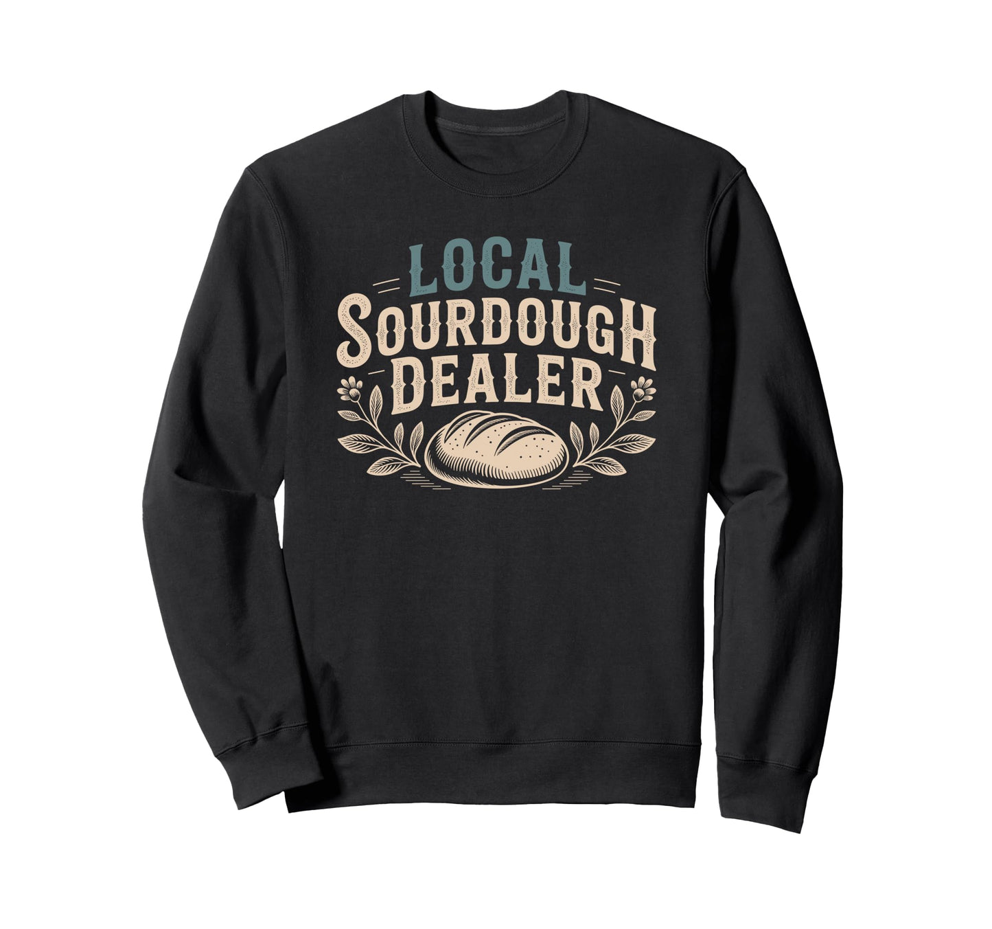 Artisan Bread Baker Sourdough Sweatshirt - Streetwear Style Men Women - T-Shirt, Sweatshirt, Hoodie