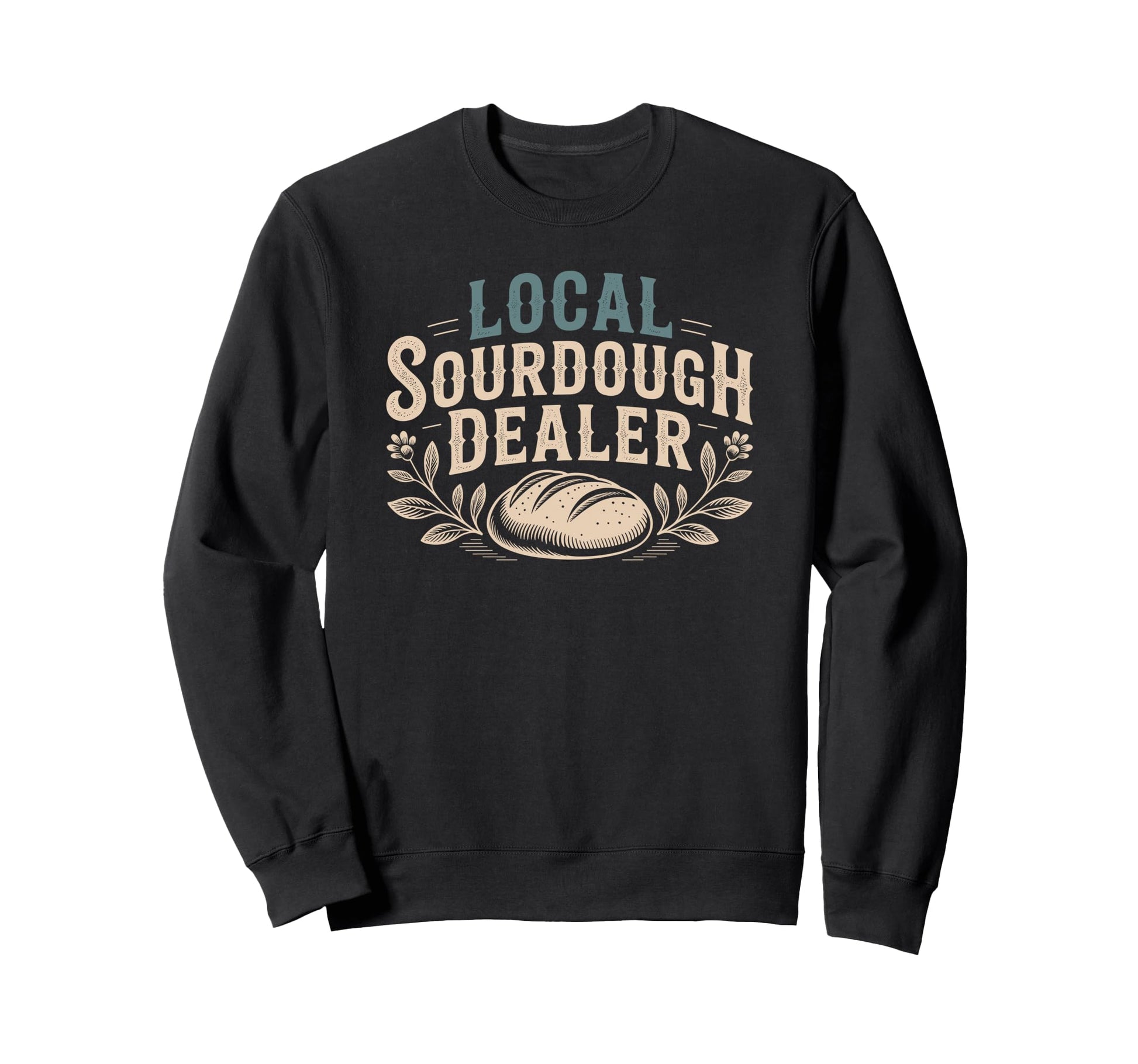 Artisan Bread Baker Sourdough Sweatshirt - Streetwear Style Men Women - T-Shirt, Sweatshirt, Hoodie