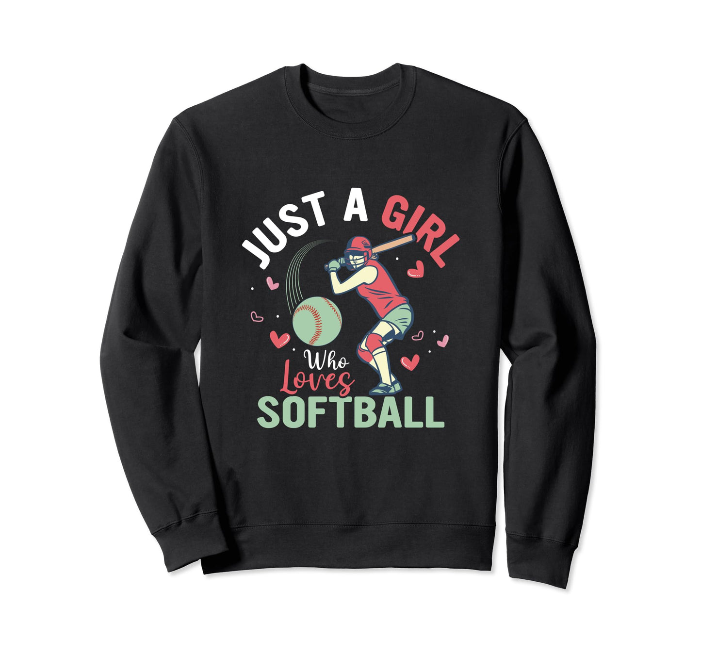Just Who Loves Softball Team Baseball Sweatshirt - Novelty Apparel Unisex - T-Shirt, Sweatshirt, Hoodie