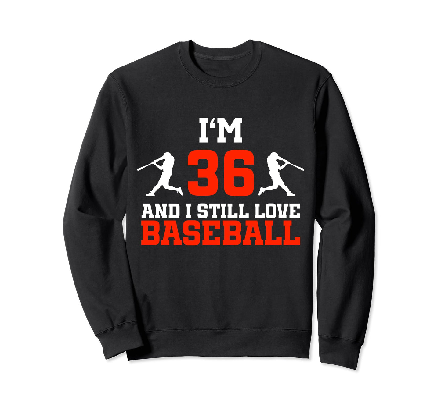 36Th Birthday Baseball 36 Years Sweatshirt - Fun Novelty Design for Adults - T-Shirt, Sweatshirt, Hoodie