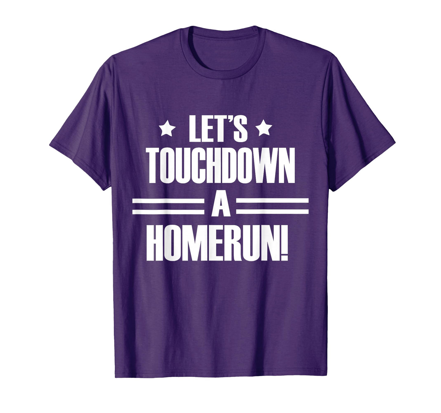Lets Touchdown Homerun T-Shirt - Trendy Graphic Men Women - T-Shirt, Sweatshirt, Hoodie