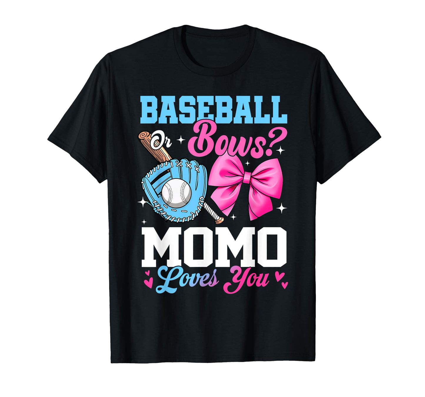 Baseball Or Bows Your Momo Loves You T-Shirt - Novelty Apparel Unisex - T-Shirt, Sweatshirt, Hoodie