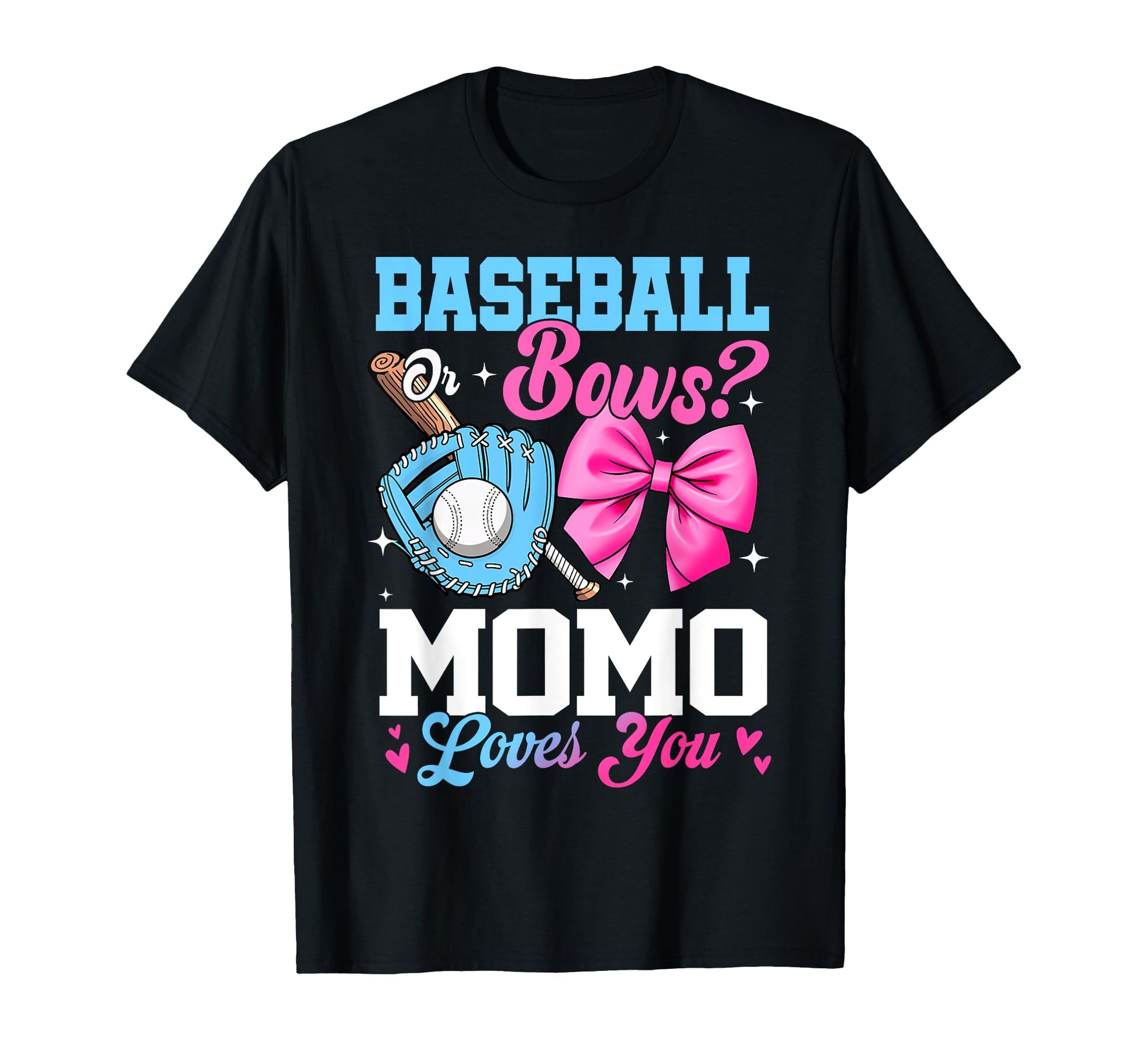 Baseball Or Bows Your Momo Loves You T-Shirt - Novelty Apparel Unisex - T-Shirt, Sweatshirt, Hoodie