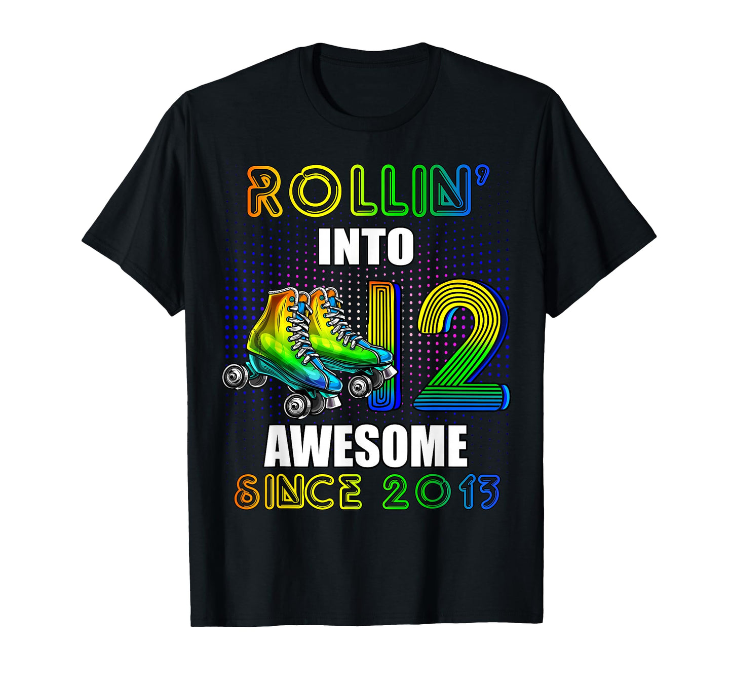 Birthday Roller Skating 12Th Rollin T-Shirt - Custom Art Print for Adults - T-Shirt, Sweatshirt, Hoodie