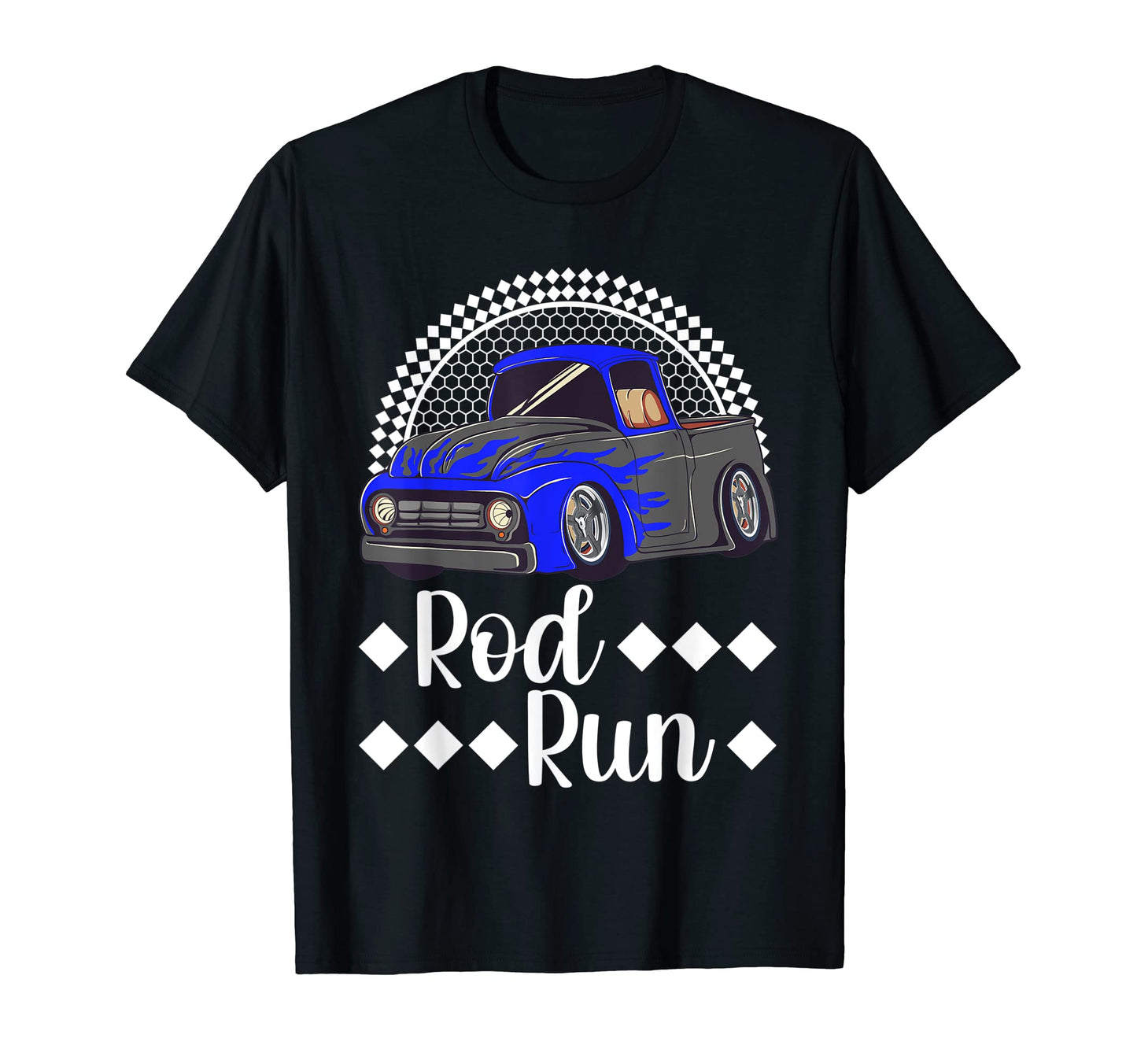 Rod Run Hot Rod Truck Rat Rod Car T-Shirt - Casual Everyday Wear Men Women - T-Shirt, Sweatshirt, Hoodie