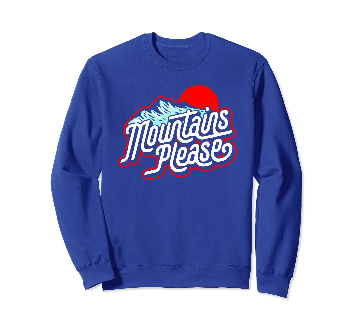 Mountains Please Eighties Hiking Sweatshirt - Unique Graphic Unisex - T-Shirt, Sweatshirt, Hoodie