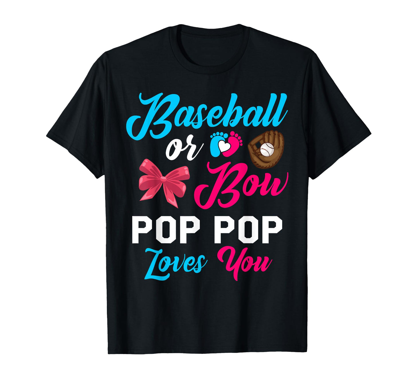 Baseball Or Bow Pop Pop Loves You T-Shirt - Streetwear Style Unisex - T-Shirt, Sweatshirt, Hoodie