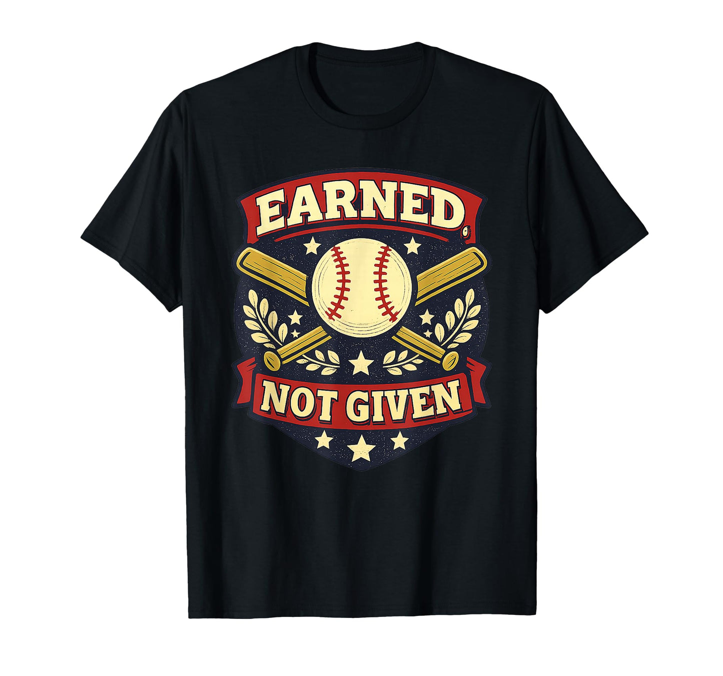 Earned Not Given Baseball Grind Mindset T-Shirt - Novelty Apparel Men Women - T-Shirt, Sweatshirt, Hoodie