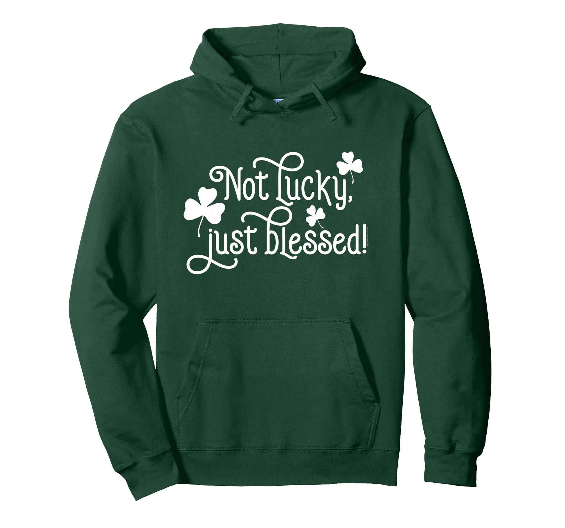 Not Lucky Just Blessed Religious St Hoodie - Custom Art Print Men Women - T-Shirt, Sweatshirt, Hoodie