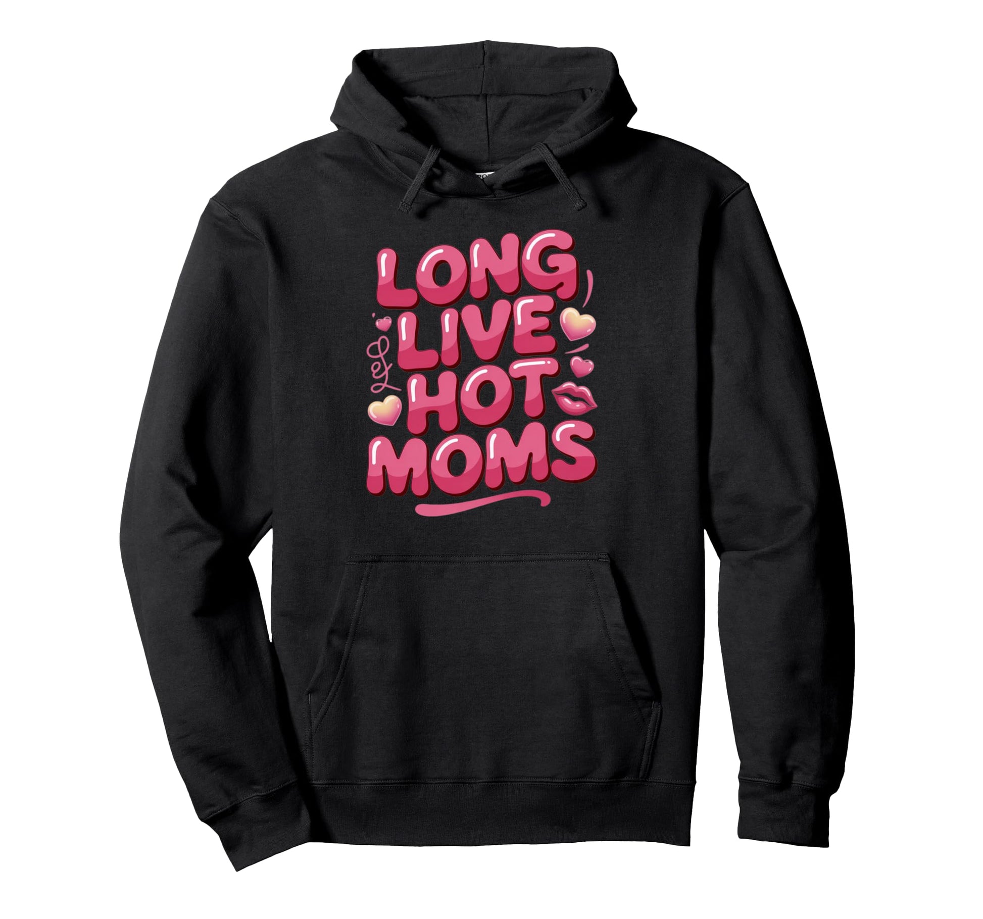 Long Live Hot Moms Funny Mom Hoodie - Aesthetic Graphic Unisex - T-Shirt, Sweatshirt, Hoodie