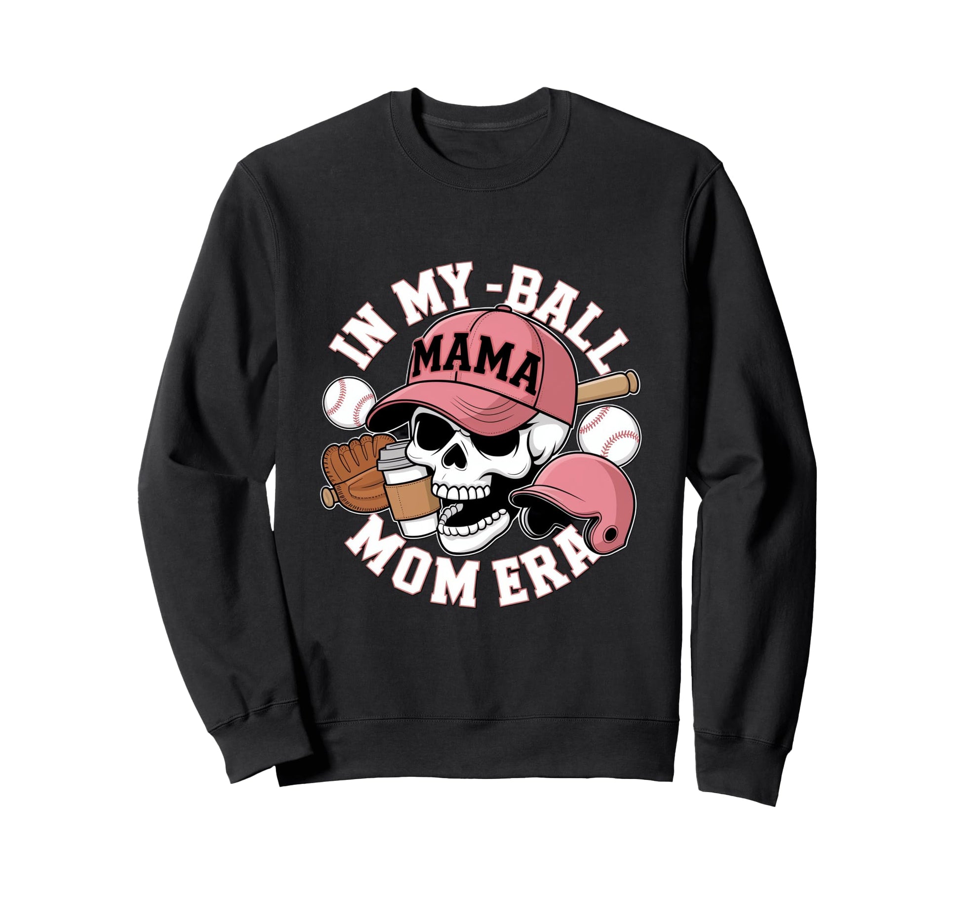 My Ball Mama Mom Era Skull Cap Sweatshirt - Casual Everyday Wear for Adults - T-Shirt, Sweatshirt, Hoodie