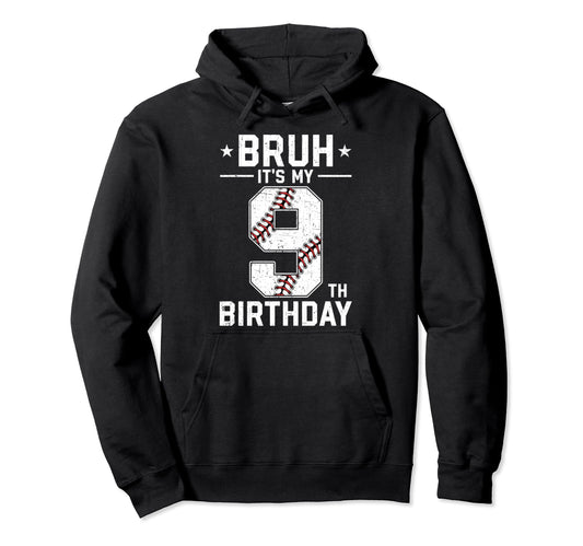 9 Year Old Birthday Baseball Bruh Its Hoodie - Minimalist Print Men Women - T-Shirt, Sweatshirt, Hoodie