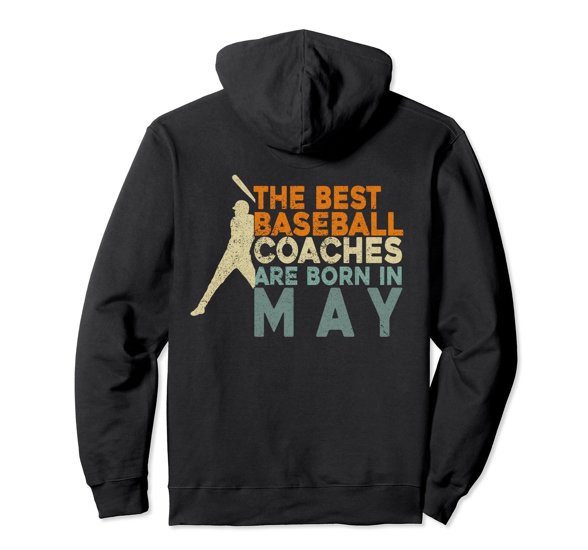 Baseball Coaching Birthday May Hoodie - Fun Novelty Design Men Women - T-Shirt, Sweatshirt, Hoodie