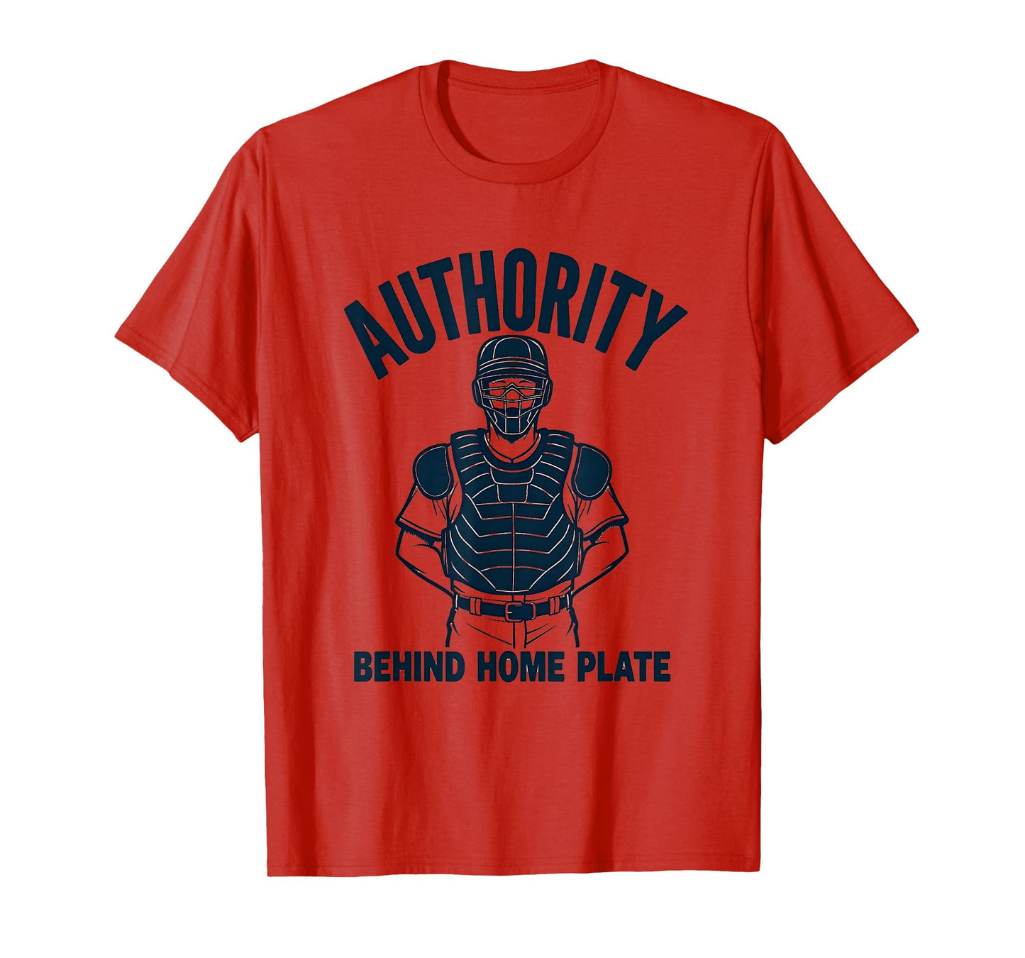 Authority Behind Home Plate Umpire T-Shirt - Graphic Print Men Women - T-Shirt, Sweatshirt, Hoodie