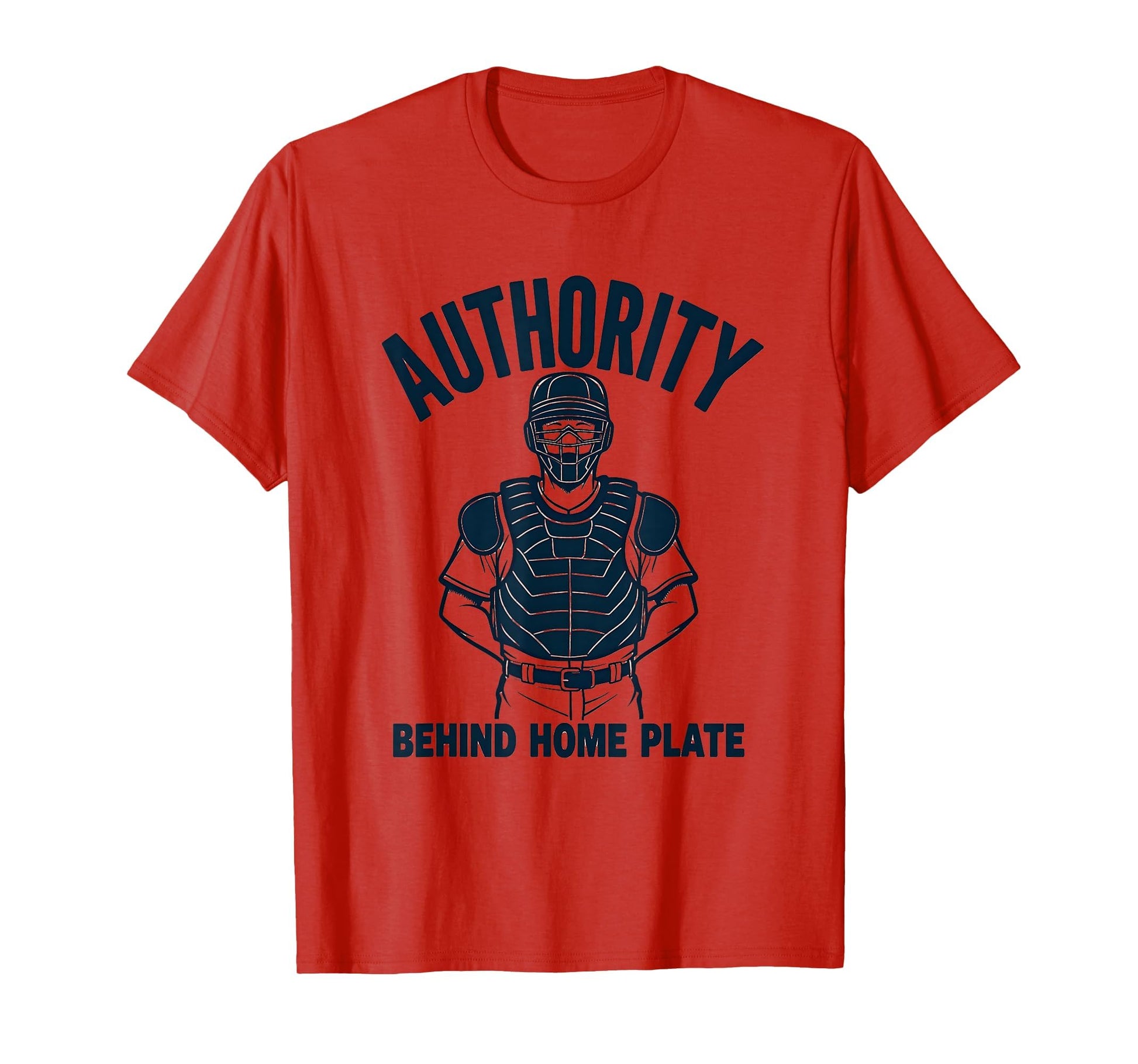 Authority Behind Home Plate Umpire T-Shirt - Graphic Print Men Women - T-Shirt, Sweatshirt, Hoodie