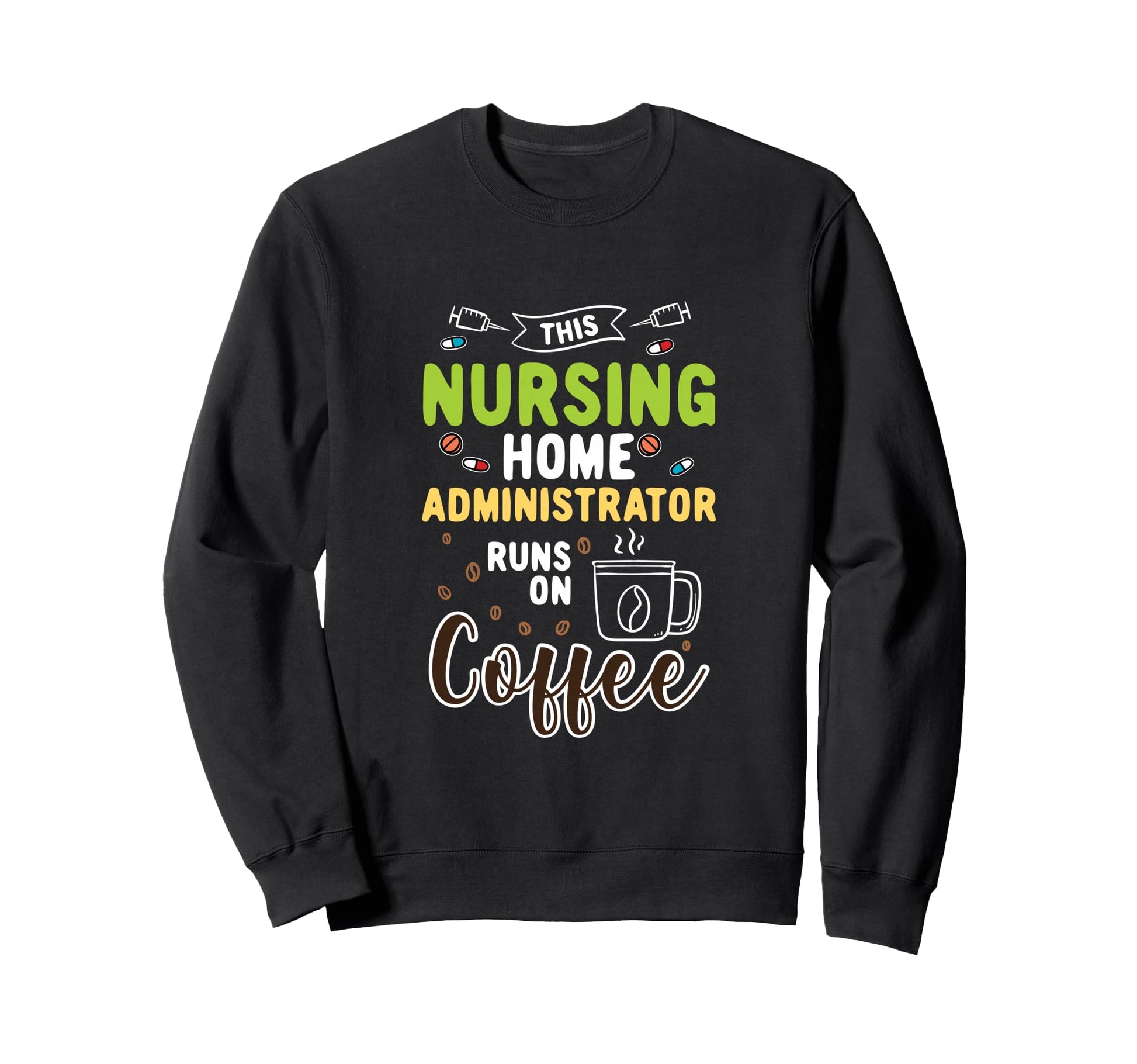 Nursing Home Hospice Nurse Runs Sweatshirt - Custom Art Print for Adults - T-Shirt, Sweatshirt, Hoodie