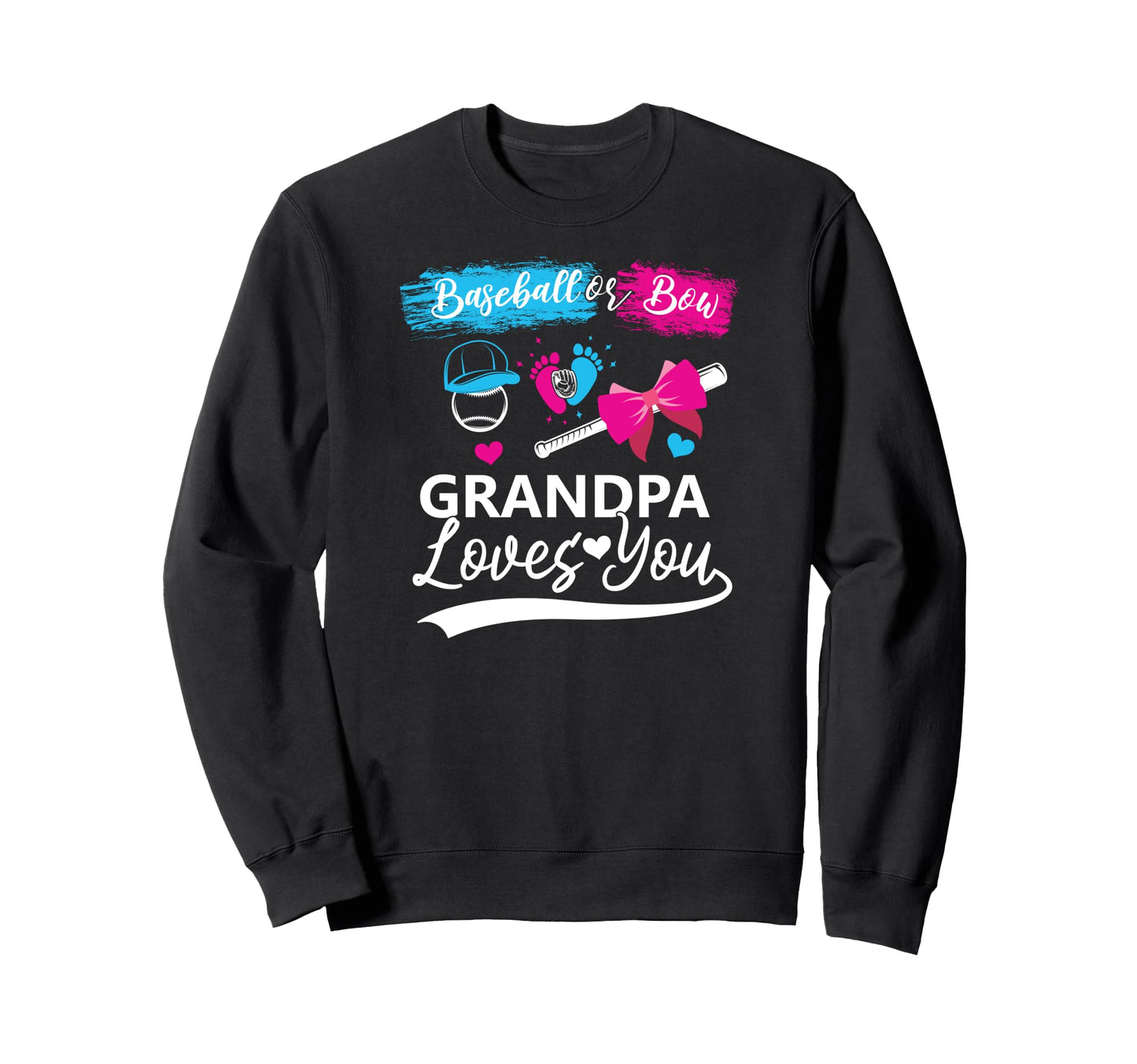 Baseball Or Bow Grandpa Loves You Sweatshirt - Novelty Apparel Men Women - T-Shirt, Sweatshirt, Hoodie