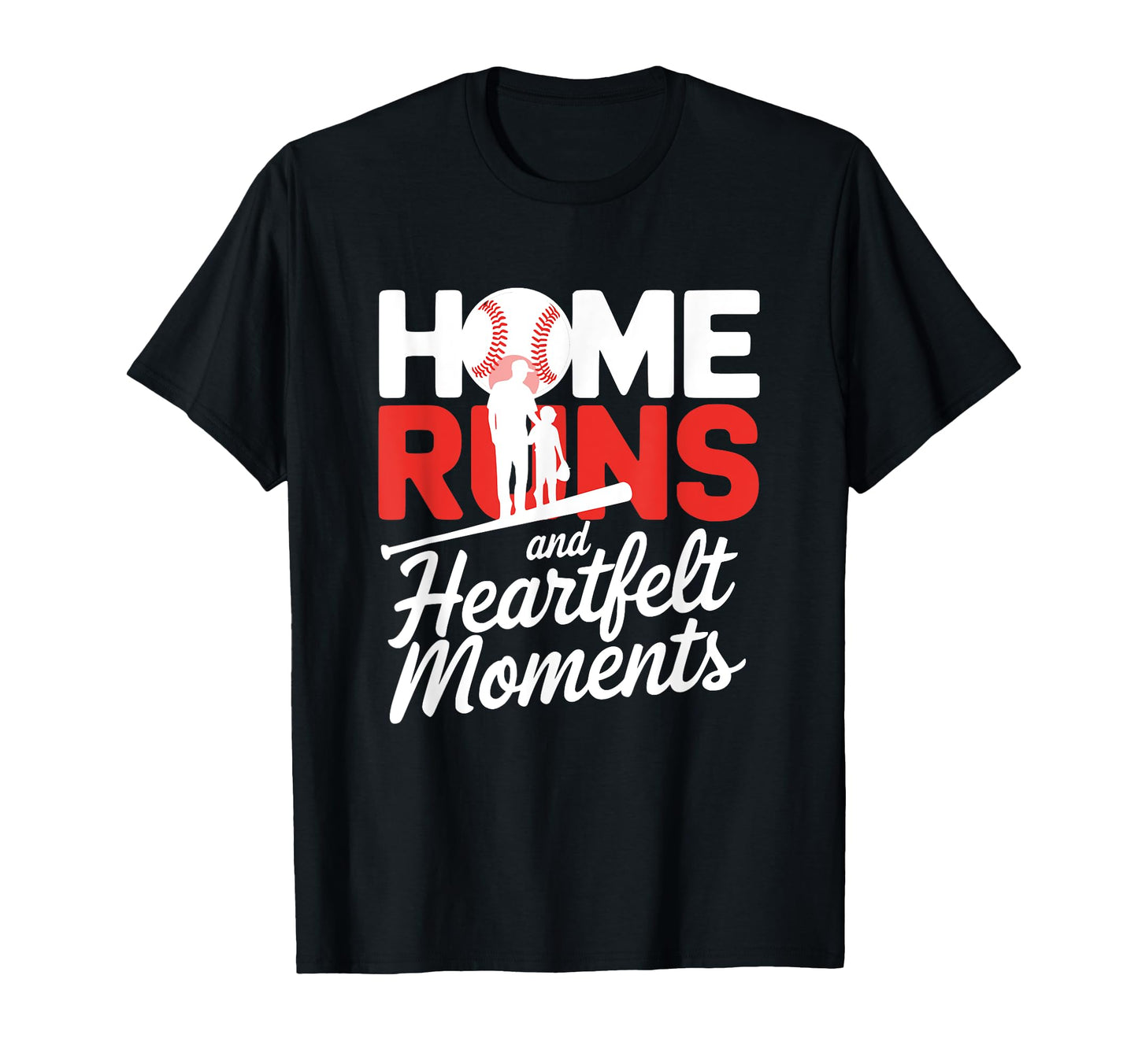 Home Runs And Heartfelt Moments Dad Son And T-Shirt - Graphic Print Unisex - T-Shirt, Sweatshirt, Hoodie