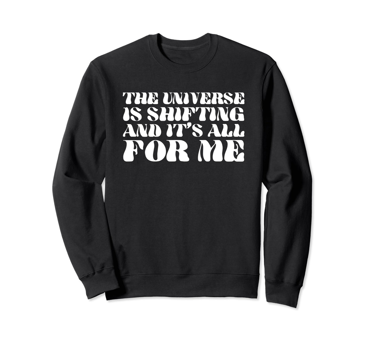 Universe Is Shifting And Its All Sweatshirt - Minimalist Print Men Women - T-Shirt, Sweatshirt, Hoodie