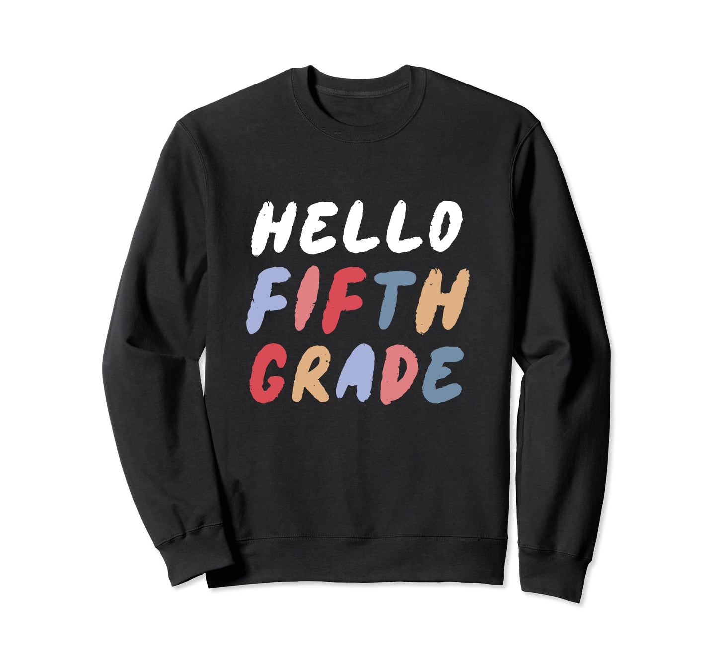 Hello 5Th Grade Back To School Sweatshirt - Streetwear Style Men Women - T-Shirt, Sweatshirt, Hoodie
