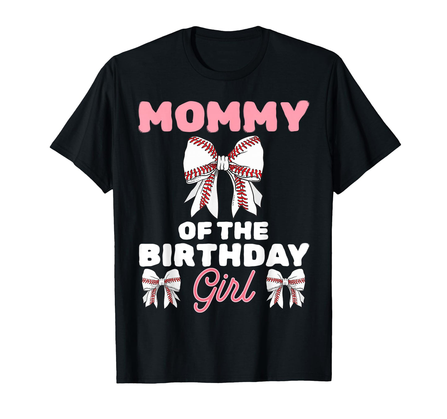 Mommy Birthday Baseball Coquette T-Shirt - Casual Everyday Wear Men Women - T-Shirt, Sweatshirt, Hoodie